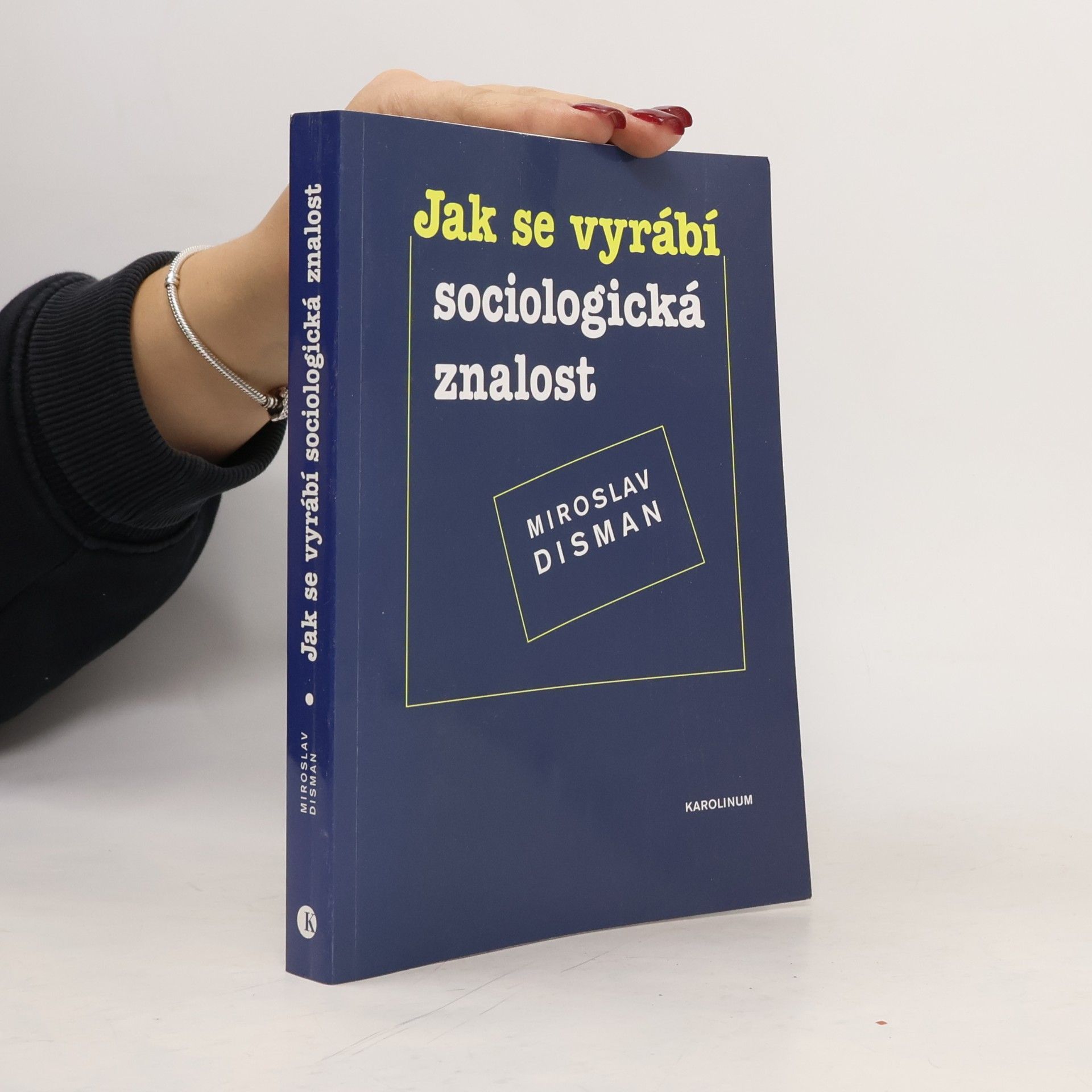 Miroslav Disman Jak se vyrábí sociologická znalost