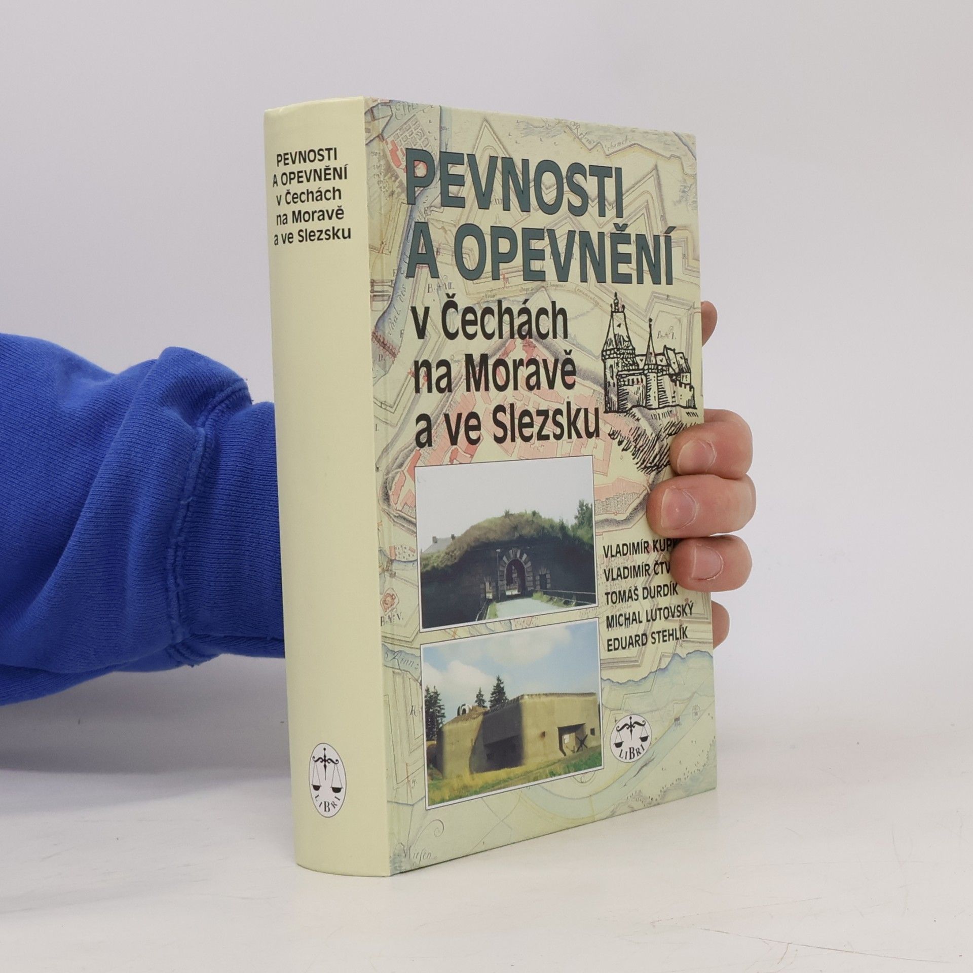 Vladimír Kupka Pevnosti a opevnění v Čechách, na Moravě a ve Slezsku