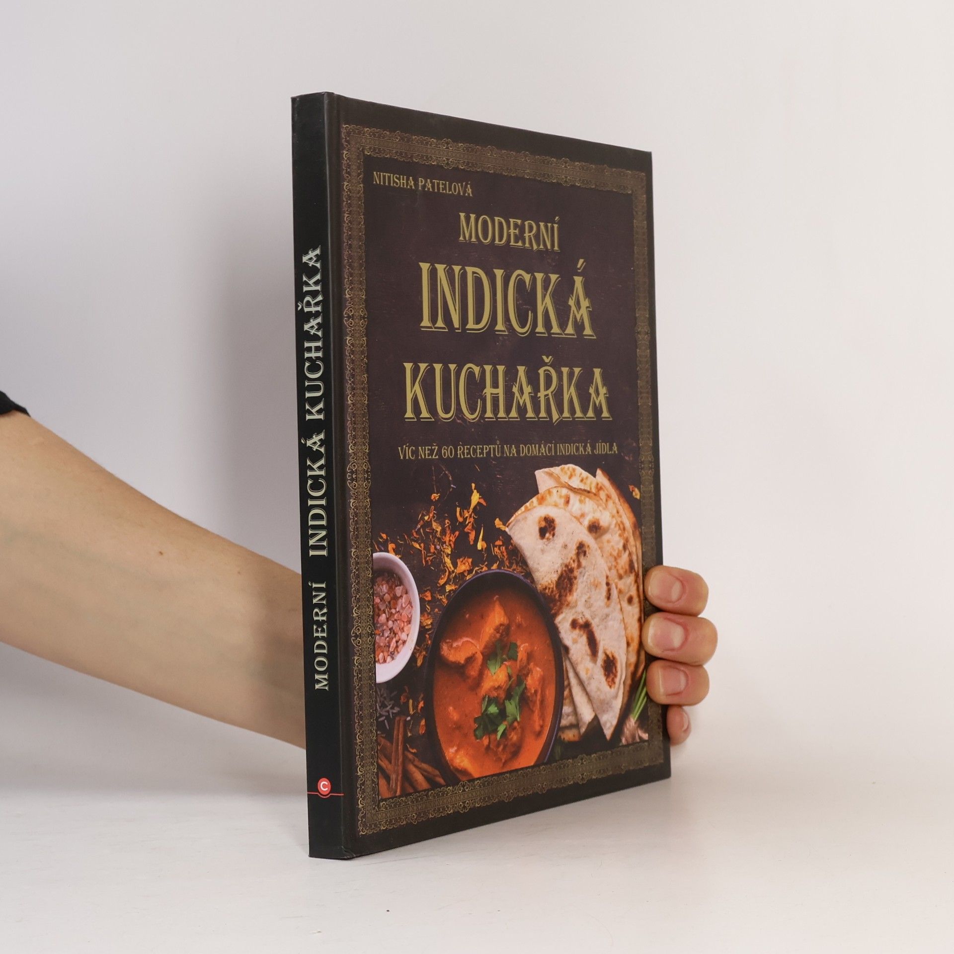 Moderní indická kuchařka : více než 60 receptů na domácí indická jídla