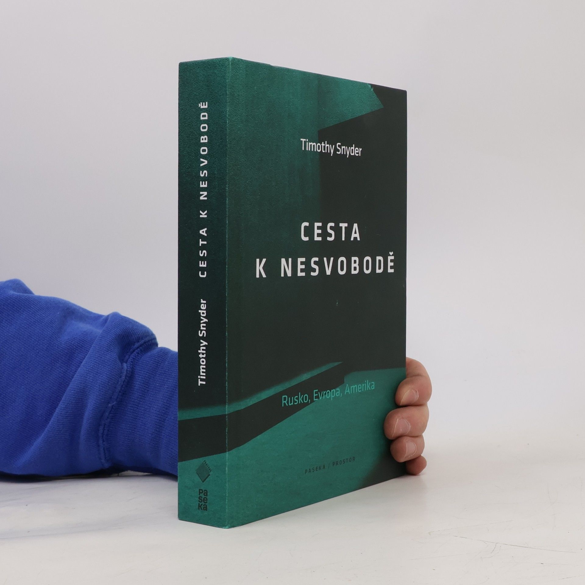 Timothy Snyder Cesta k nesvobodě : Rusko, Evropa, Amerika