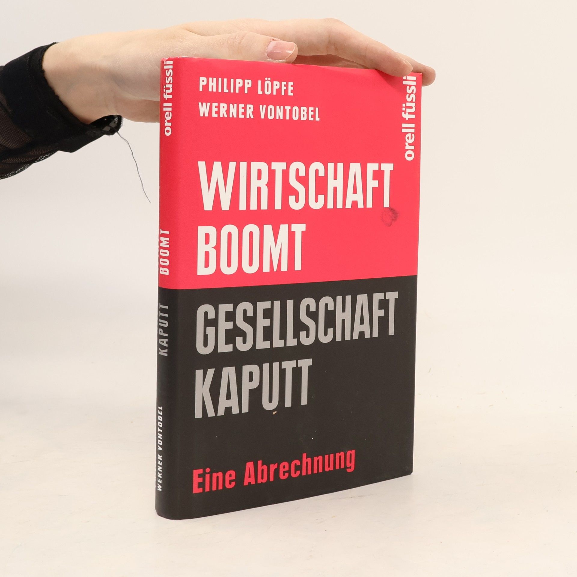 Philipp Löpfe Wirtschaft boomt, Gesellschaft kaputt