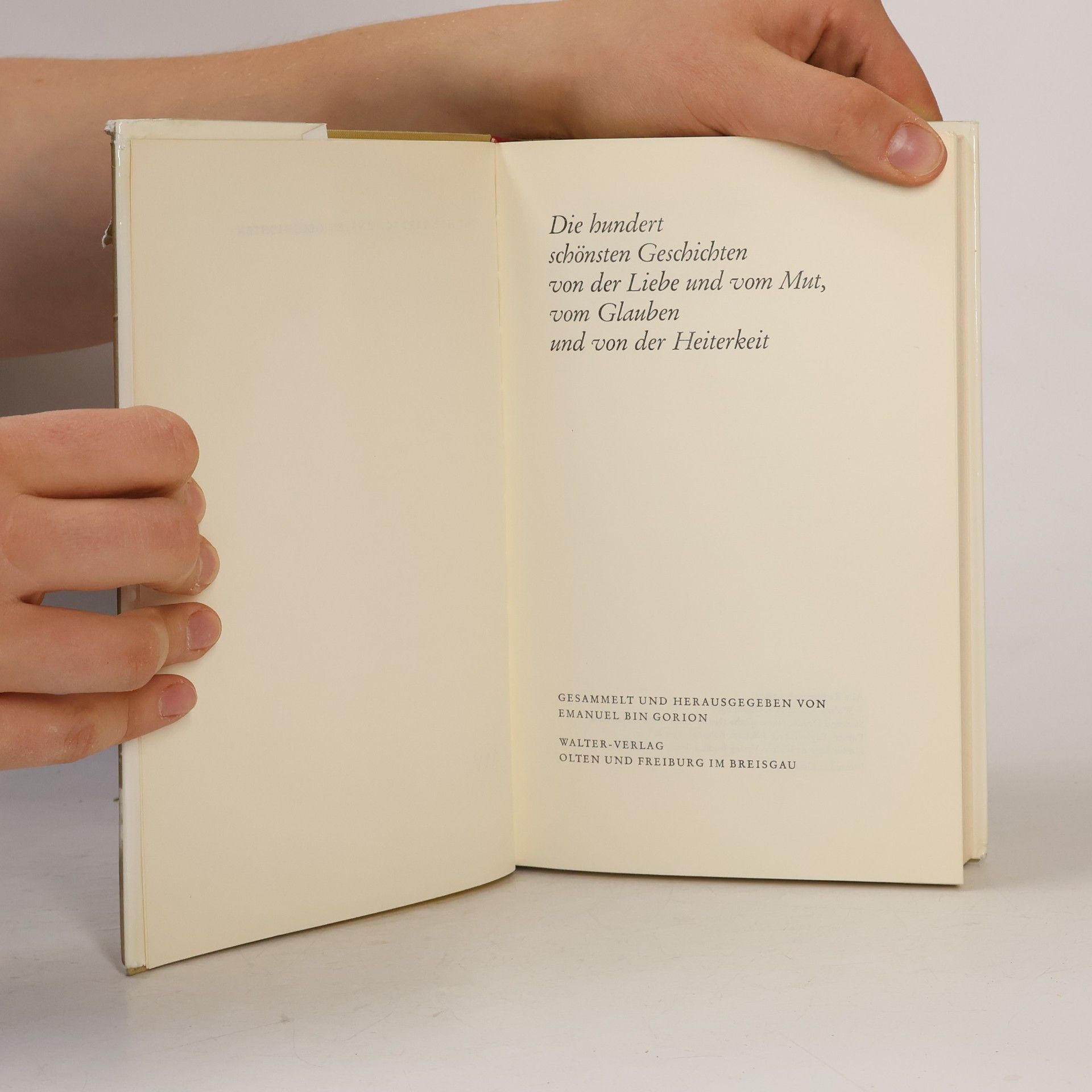 Emanuel Bin-Gorion Die hundert schönsten Geschichten von der Liebe und vom Mut, vom Glauben und von der Heiterkeit