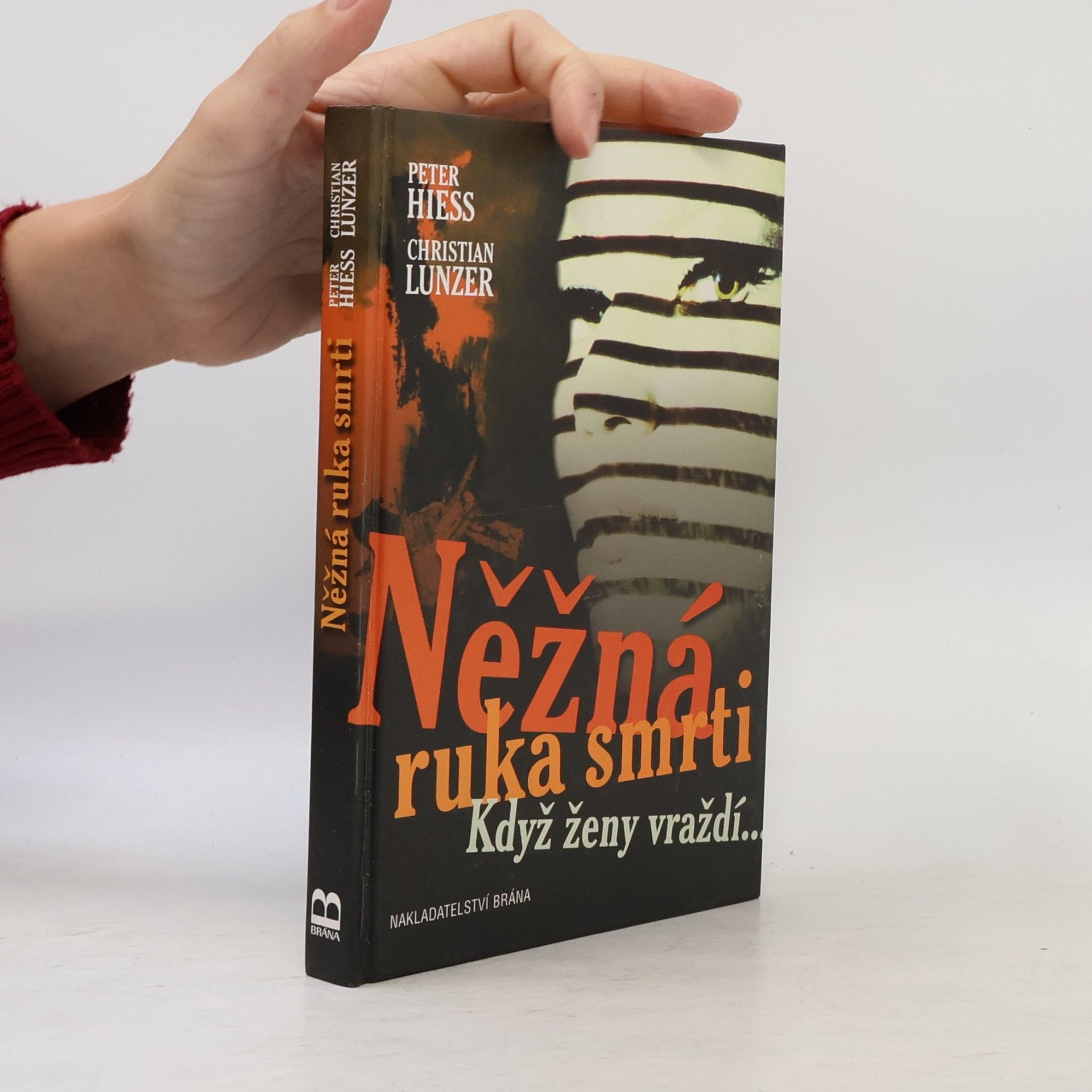 Christian Lunzer Něžná ruka smrti: Když ženy vraždí-
