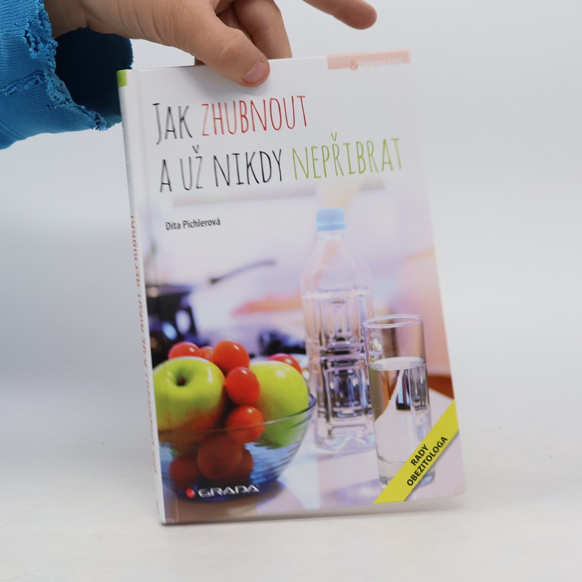 Dita Pichlerová Jak zhubnout a už nikdy nepřibrat
