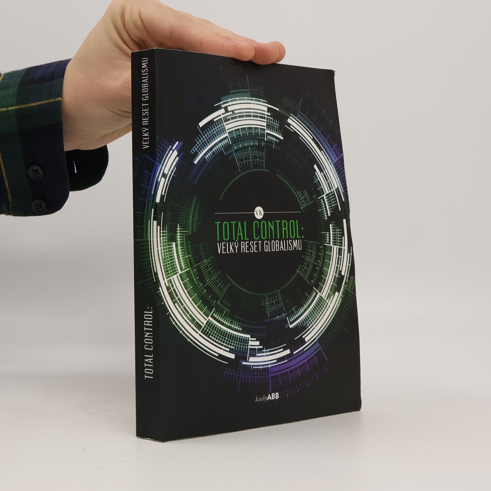 Kolektiv autorů Total Control: Velký reset globalismu