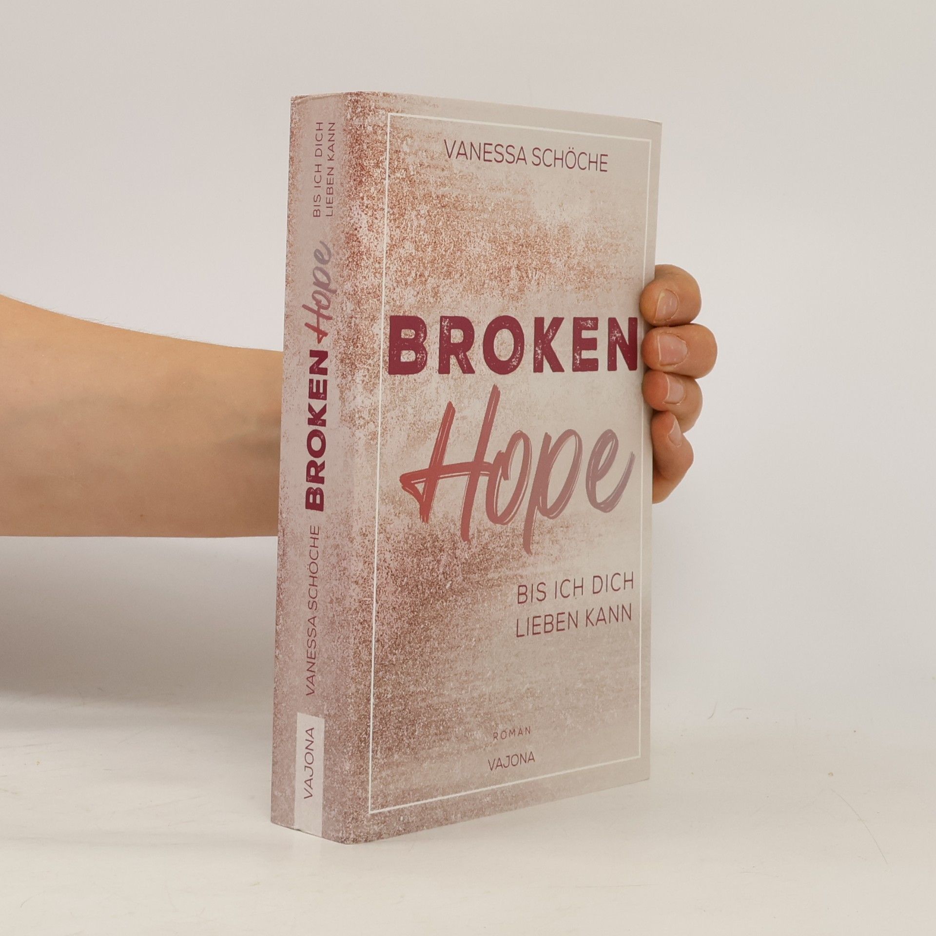 Vanessa Schöche BROKEN Hope - Bis ich dich lieben kann