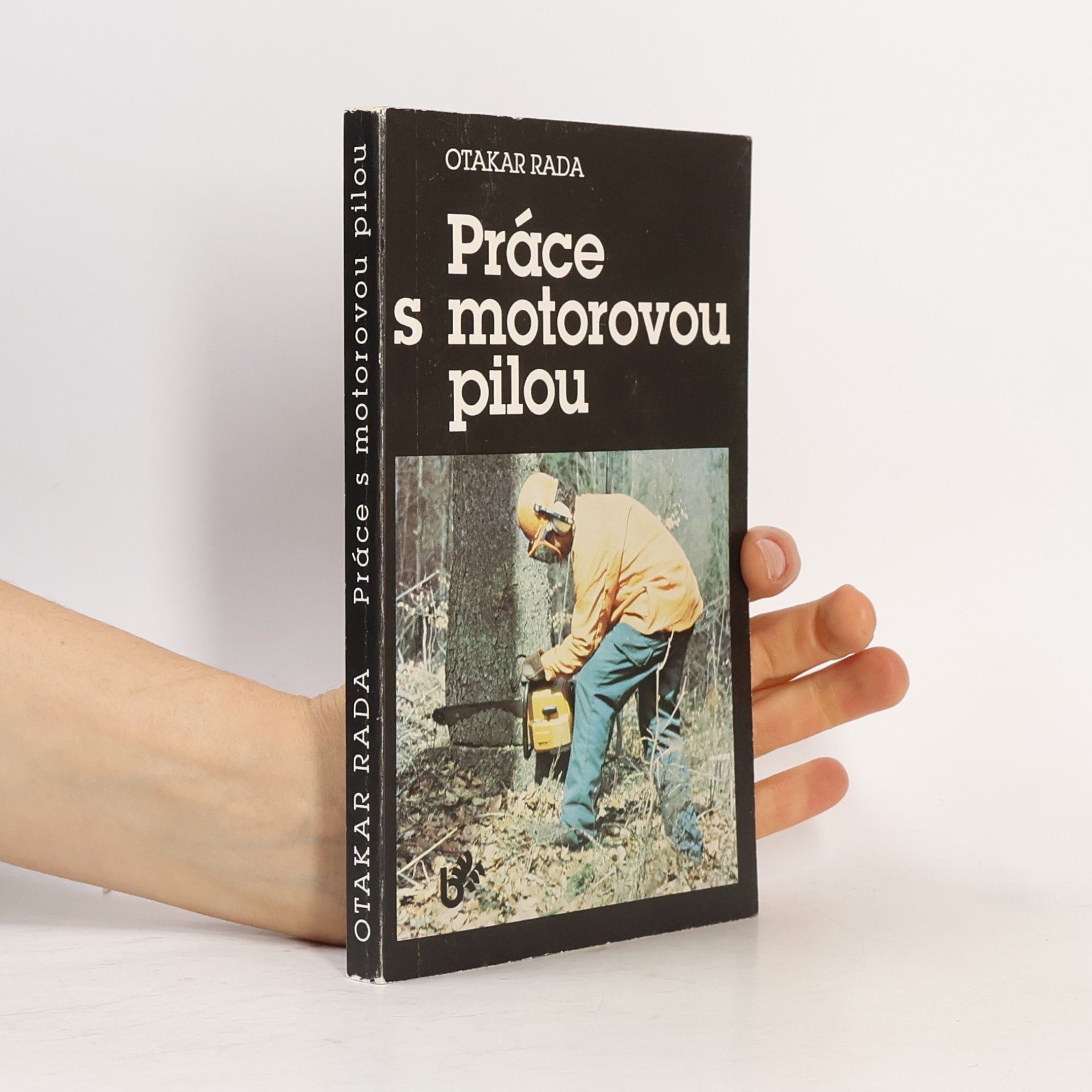 Otakar Rada Práce s motorovou pilou