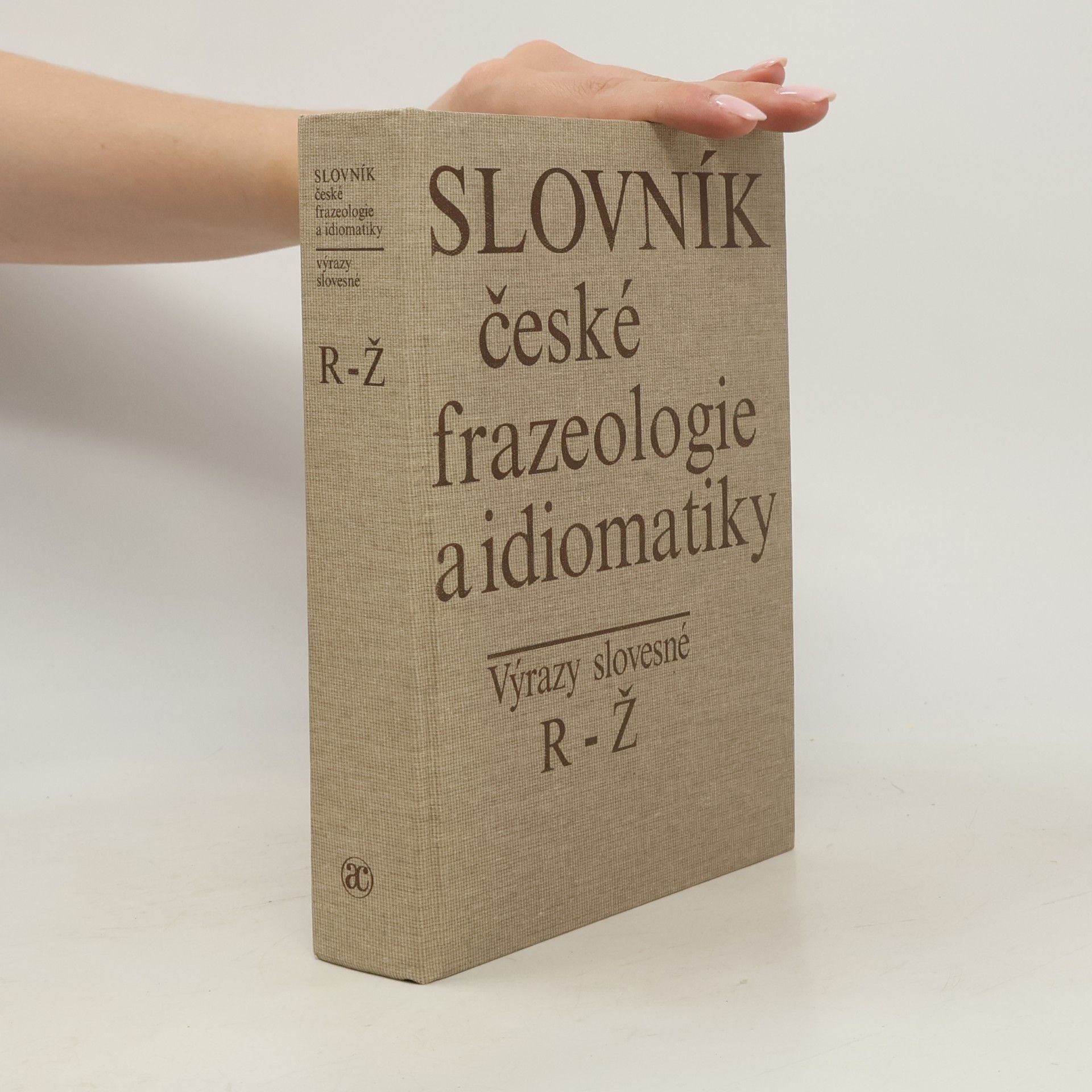 Jan Holub Slovník české frazeologie a idiomatiky. Výrazy slovesné. R-Ž