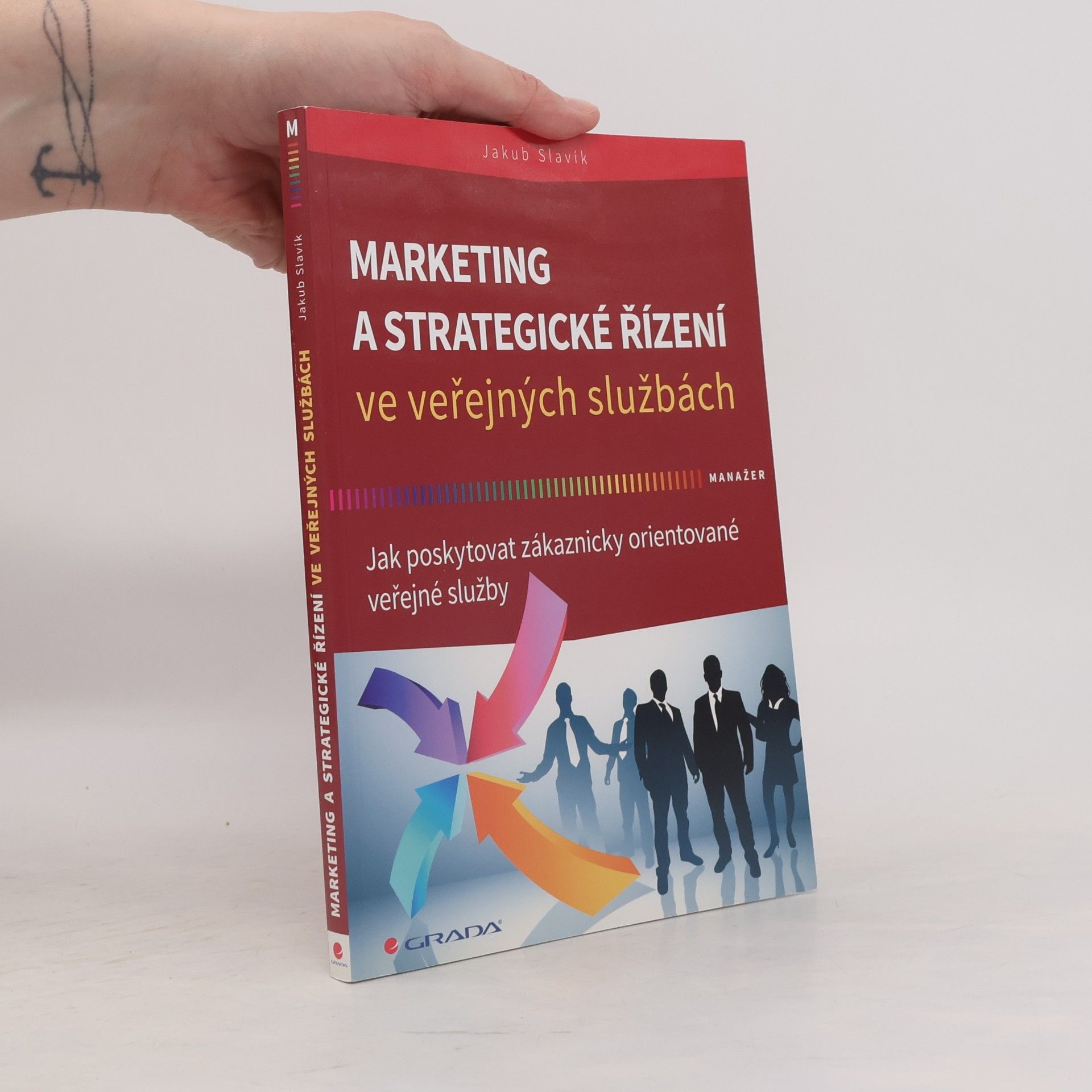 Jakub Slavík Marketing a strategické řízení ve veřejných službách