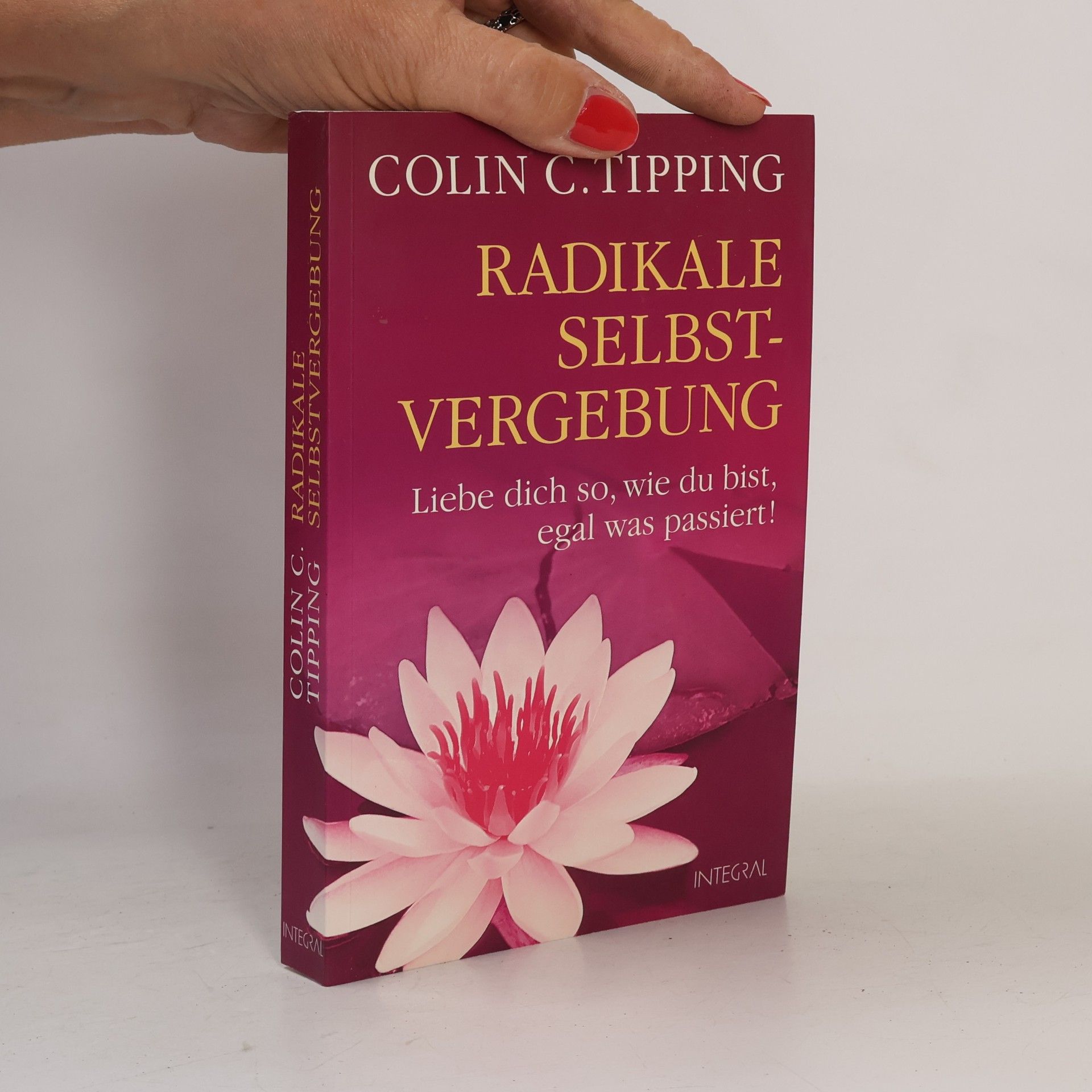 Colin C. Tipping Radikale Selbstvergebung