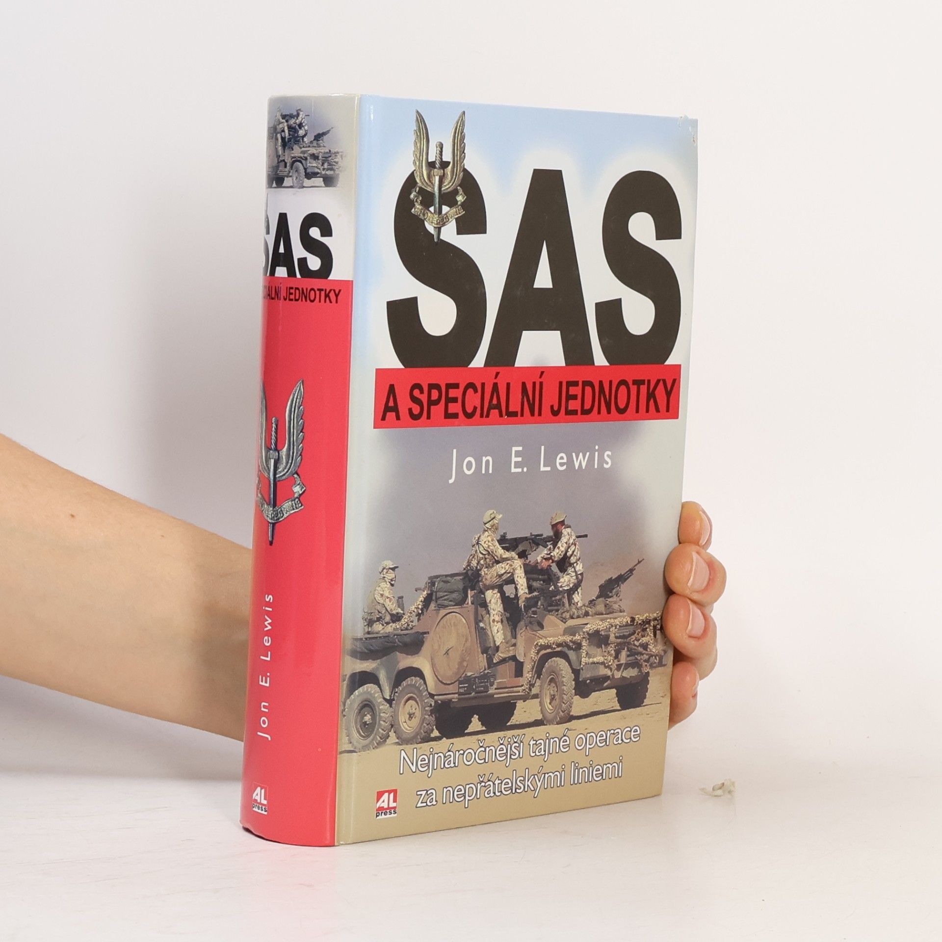 Jon E. Lewis SAS a speciální jednotky : nejnáročnější tajné operace za nepřátelskými liniemi