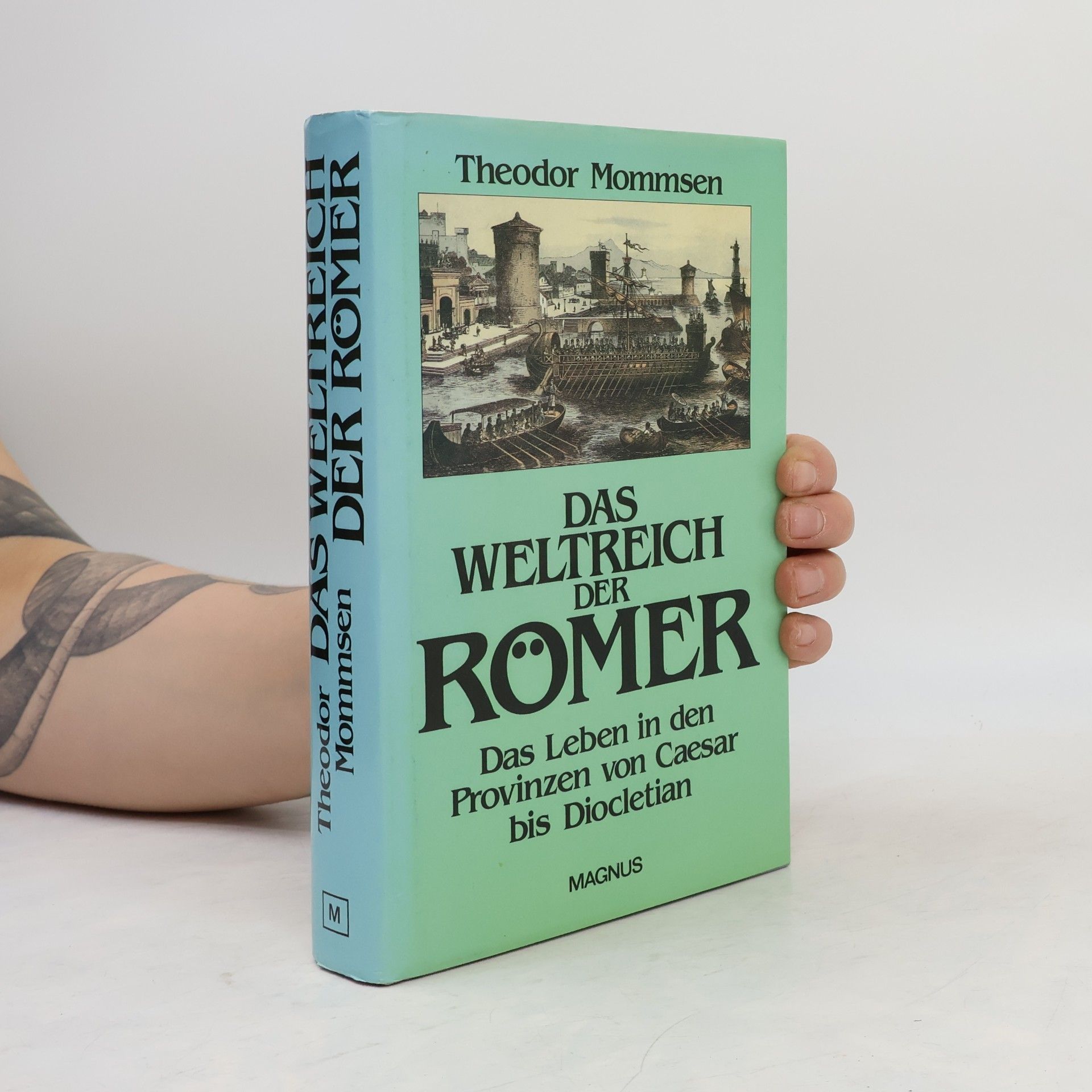 Theodor Mommsen Das Weltreich der Römer