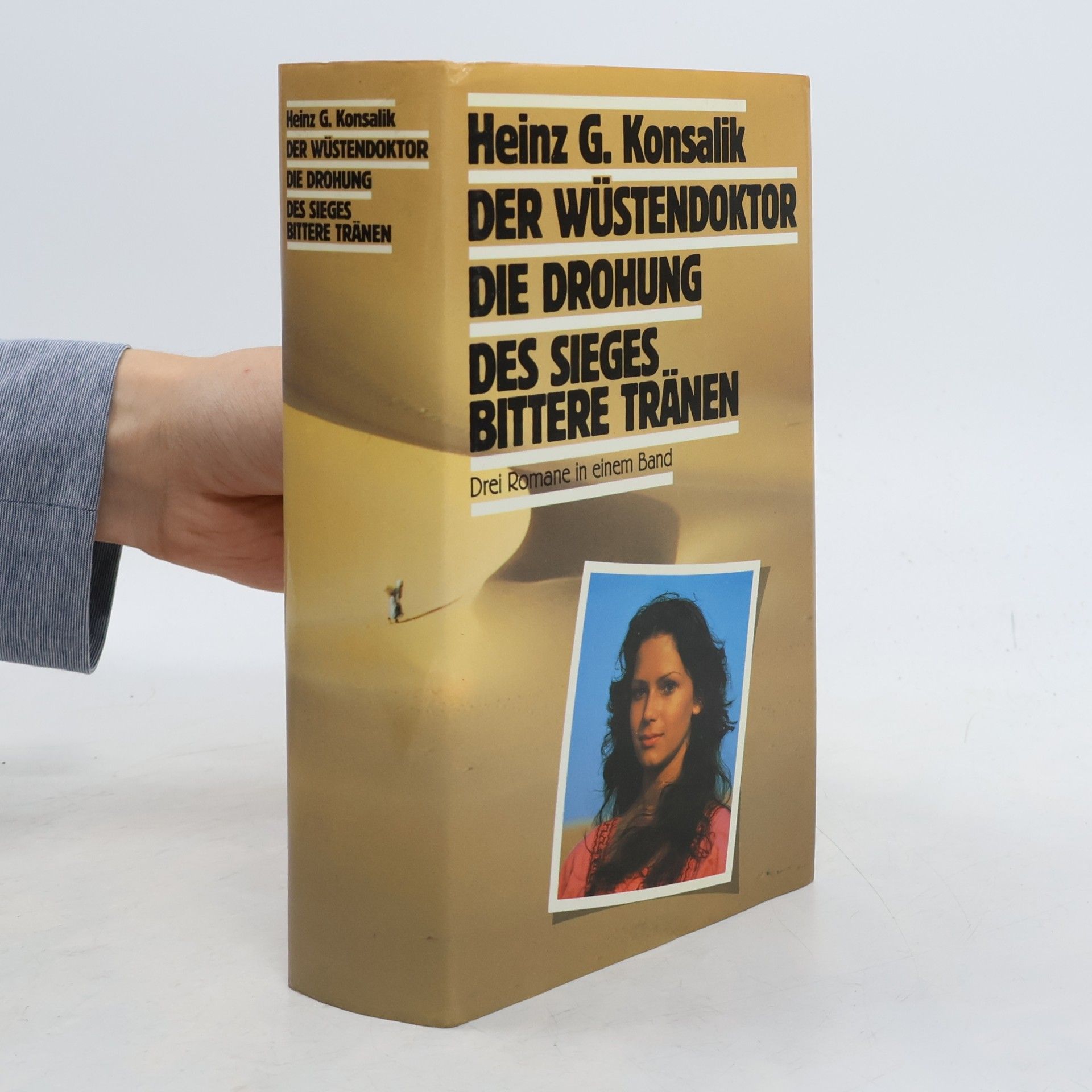 Heinz Günther Konsalik Das Wüstendoktor. Die Drohung. Des sieges Bittere Tränen