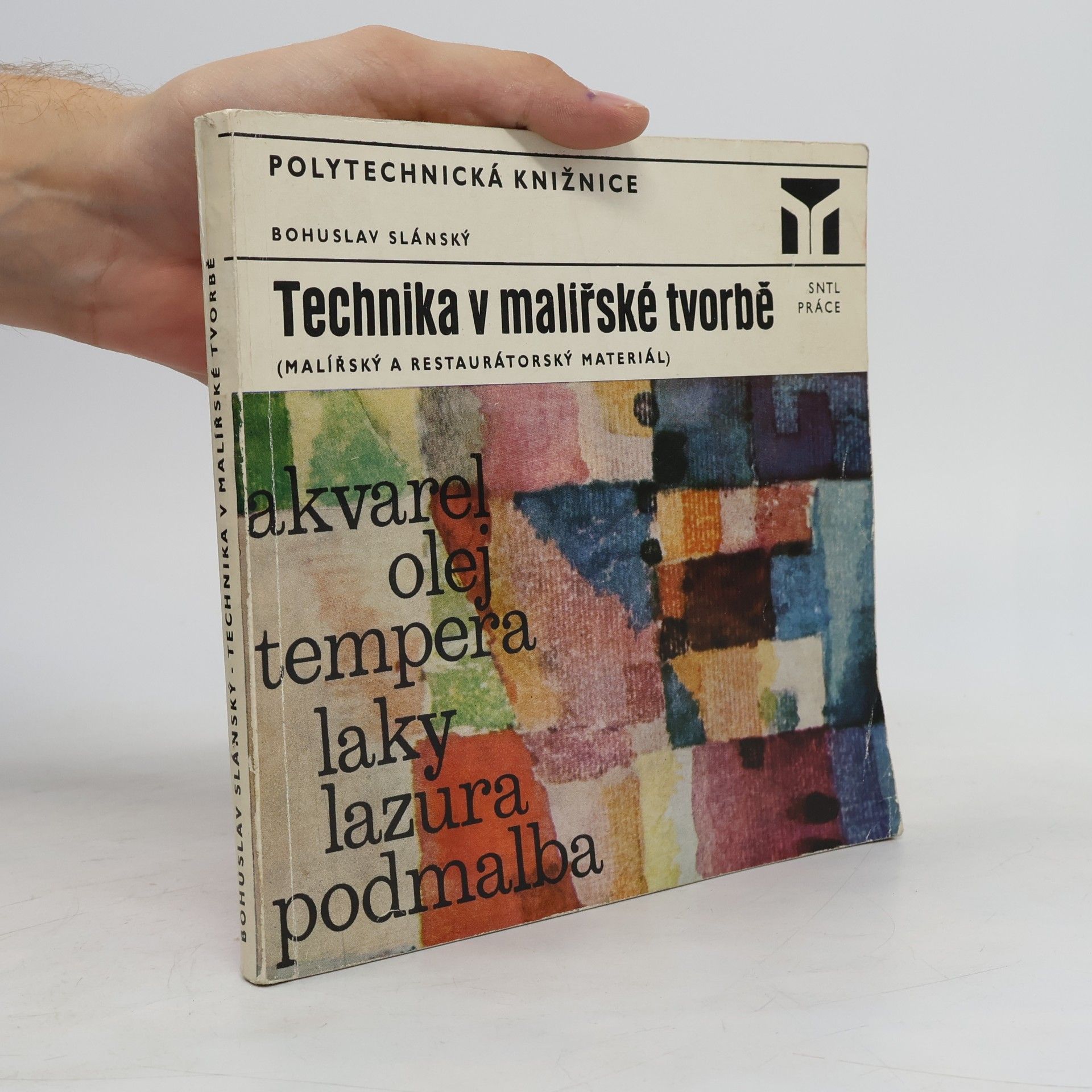 Bohuslav Slánský Technika v malířské tvorbě. Malířský a restaurátorský materiál