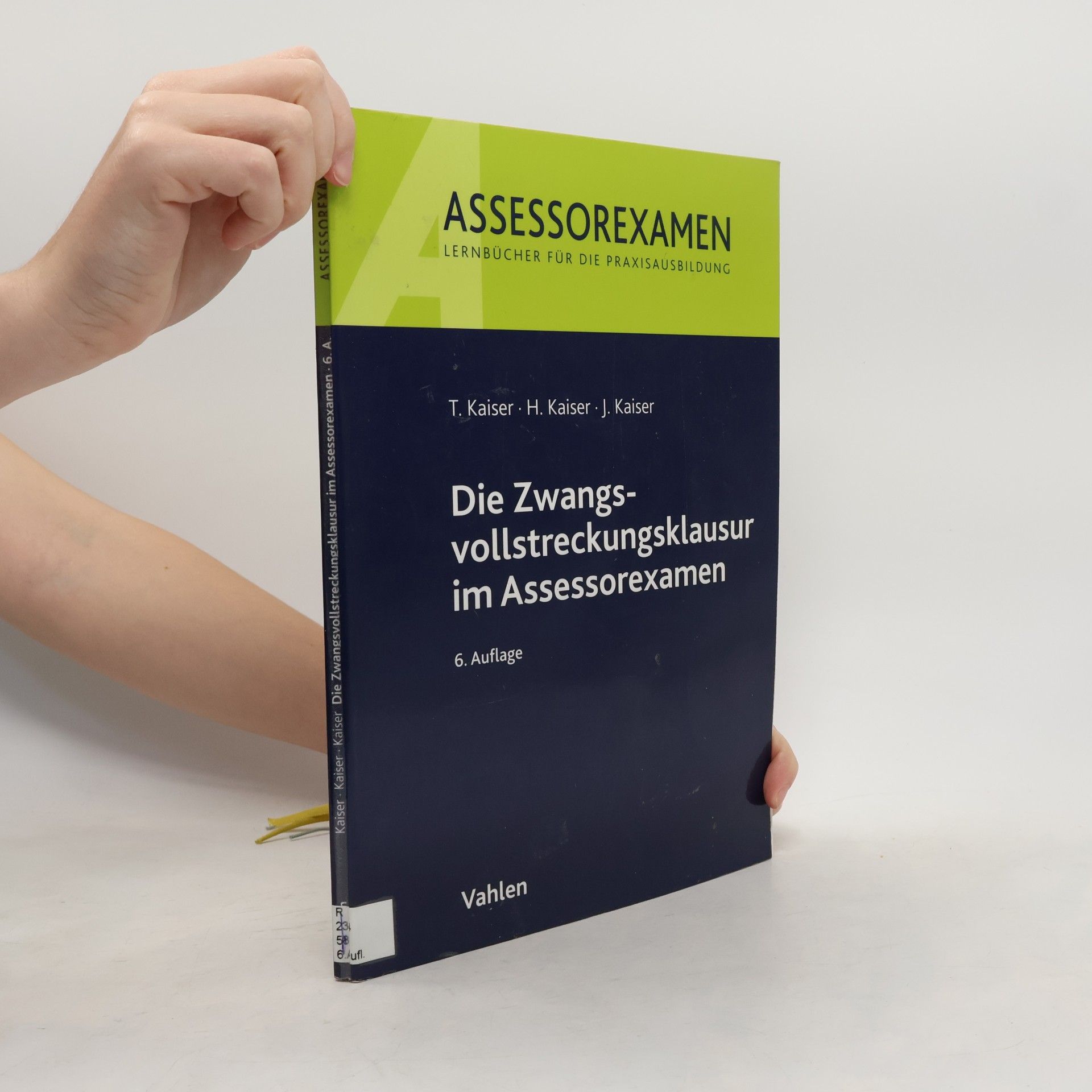 Torsten Kaiser Die Zwangsvollstreckungsklausur im Assessorexamen
