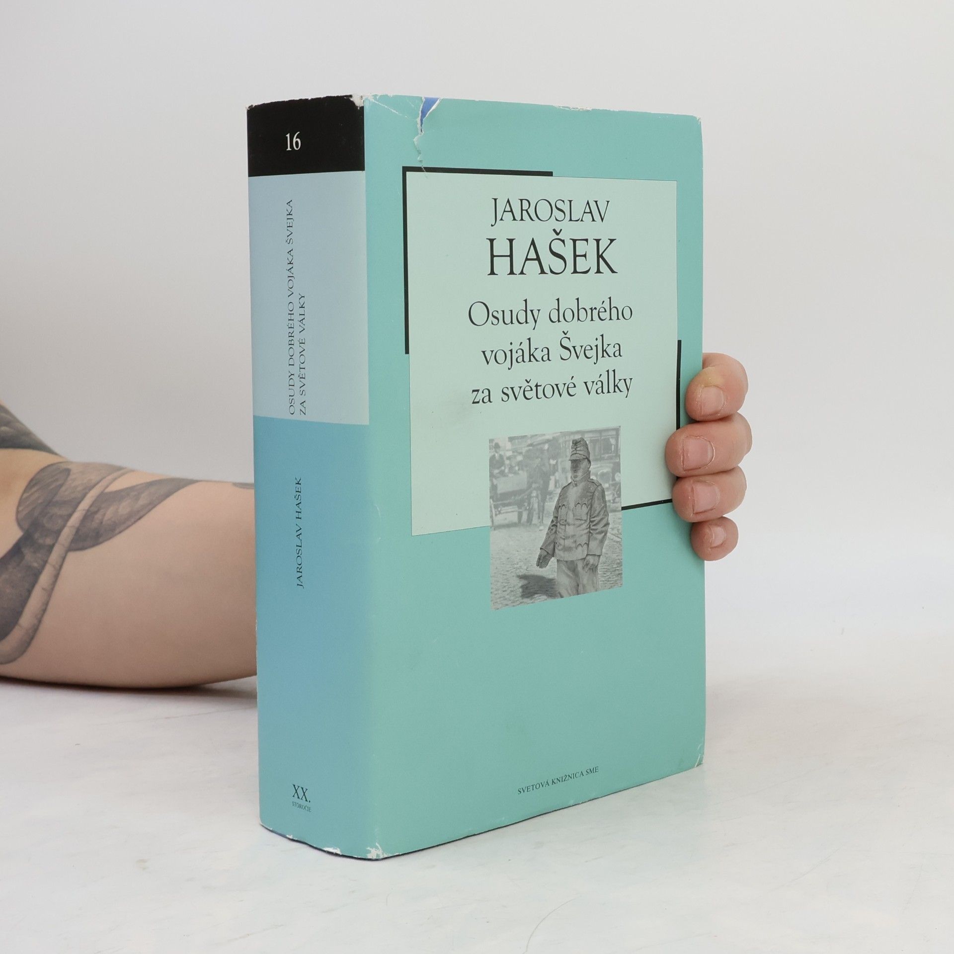 Jaroslav Hašek Osudy dobrého vojáka Švejka za světové války