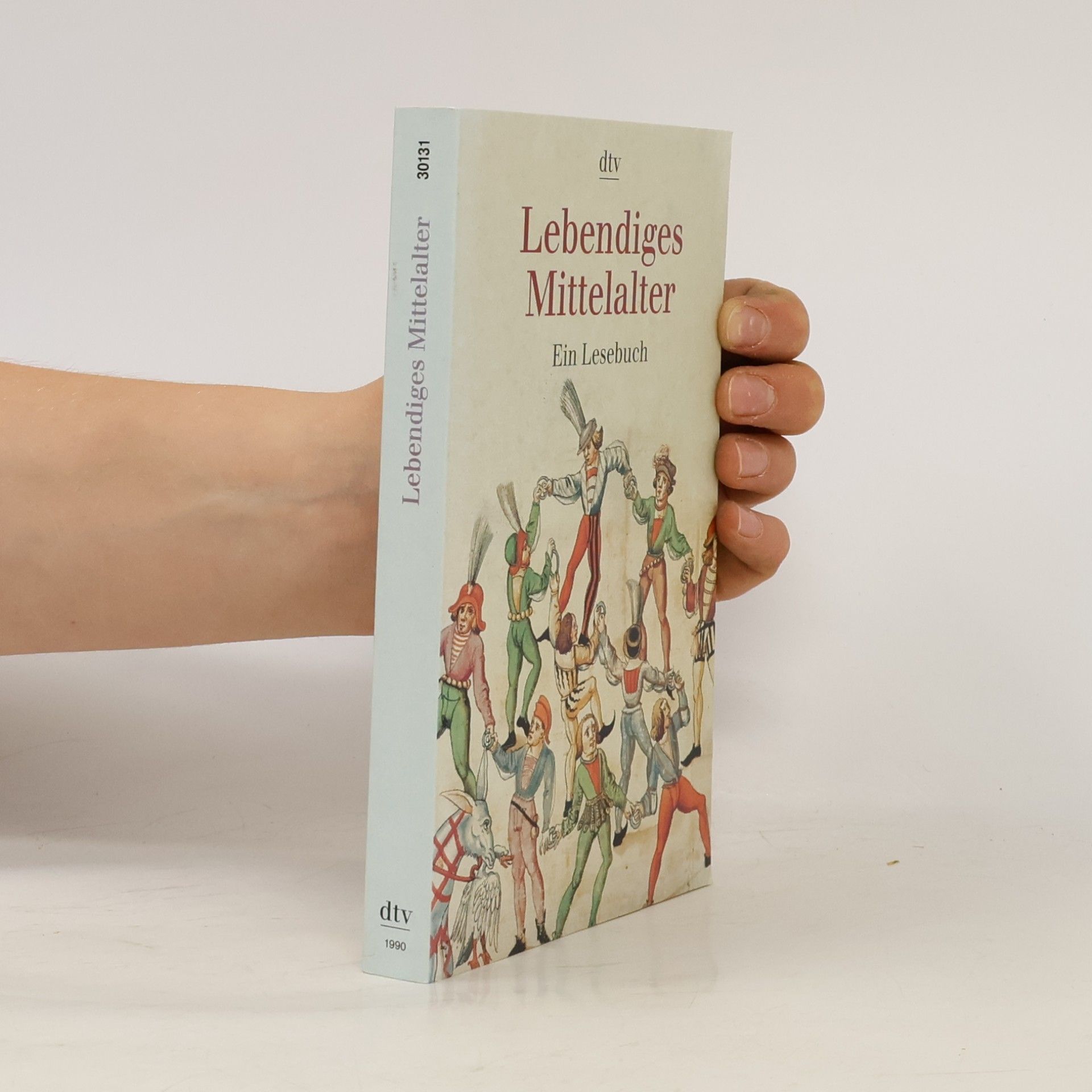 Autorenkollektiv Lebendiges Mittelalter: Ein Lesebuch (dtv Kultur & Geschichte)