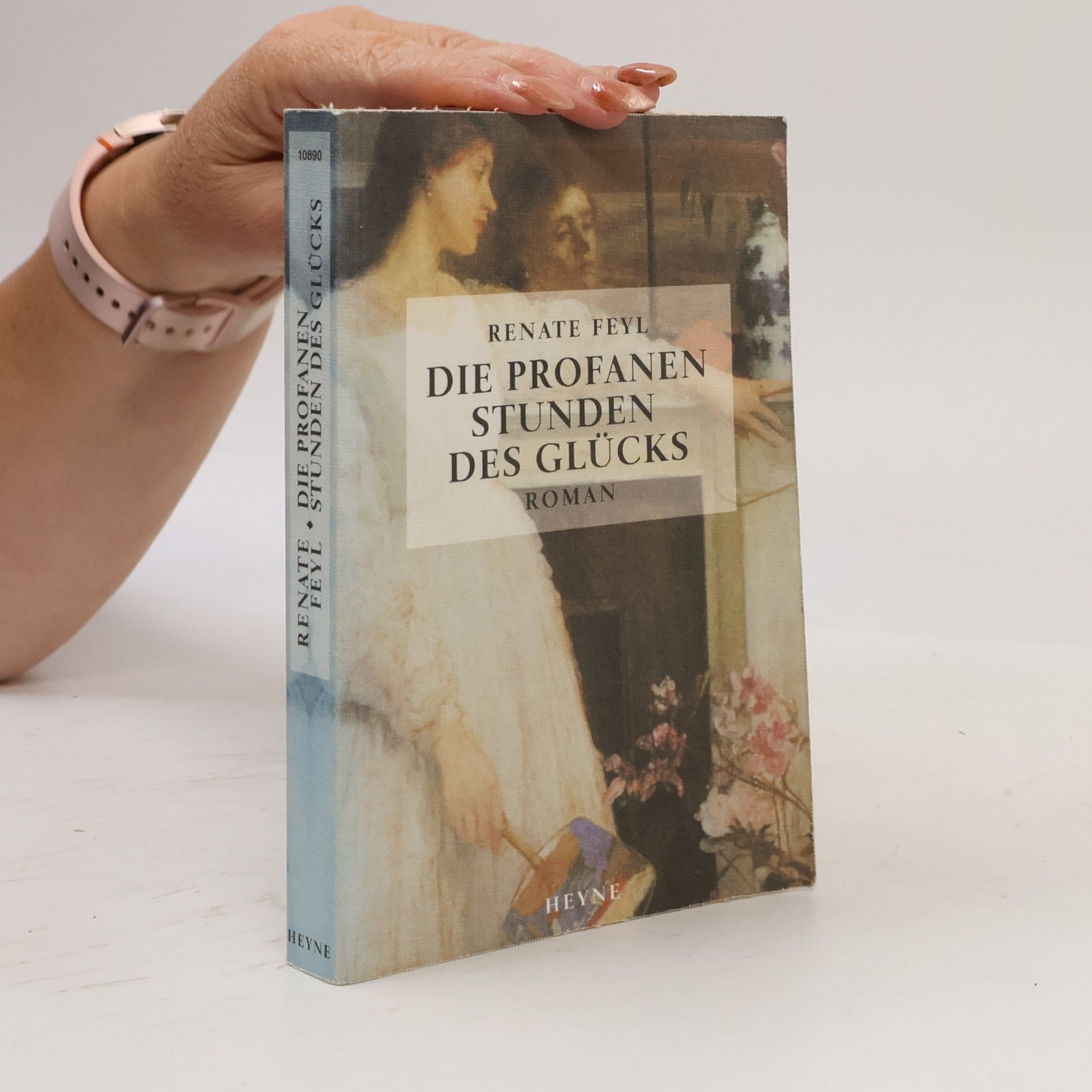 Renate Feyl Die profanen Stunden des Glücks