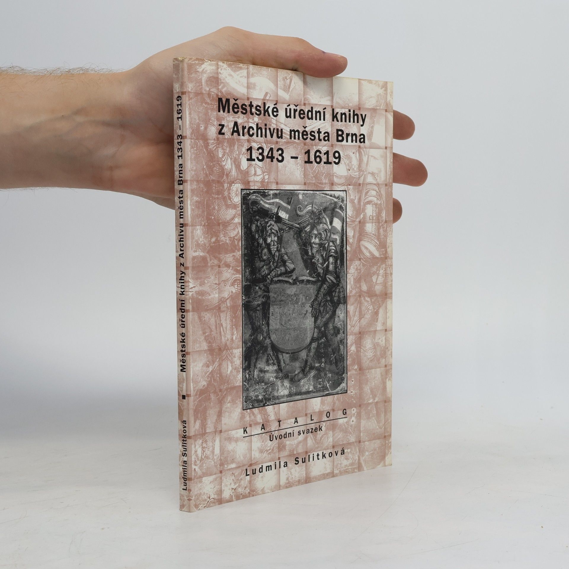 Městské úřední knihy z Archivu města Brna 1343 – 1619