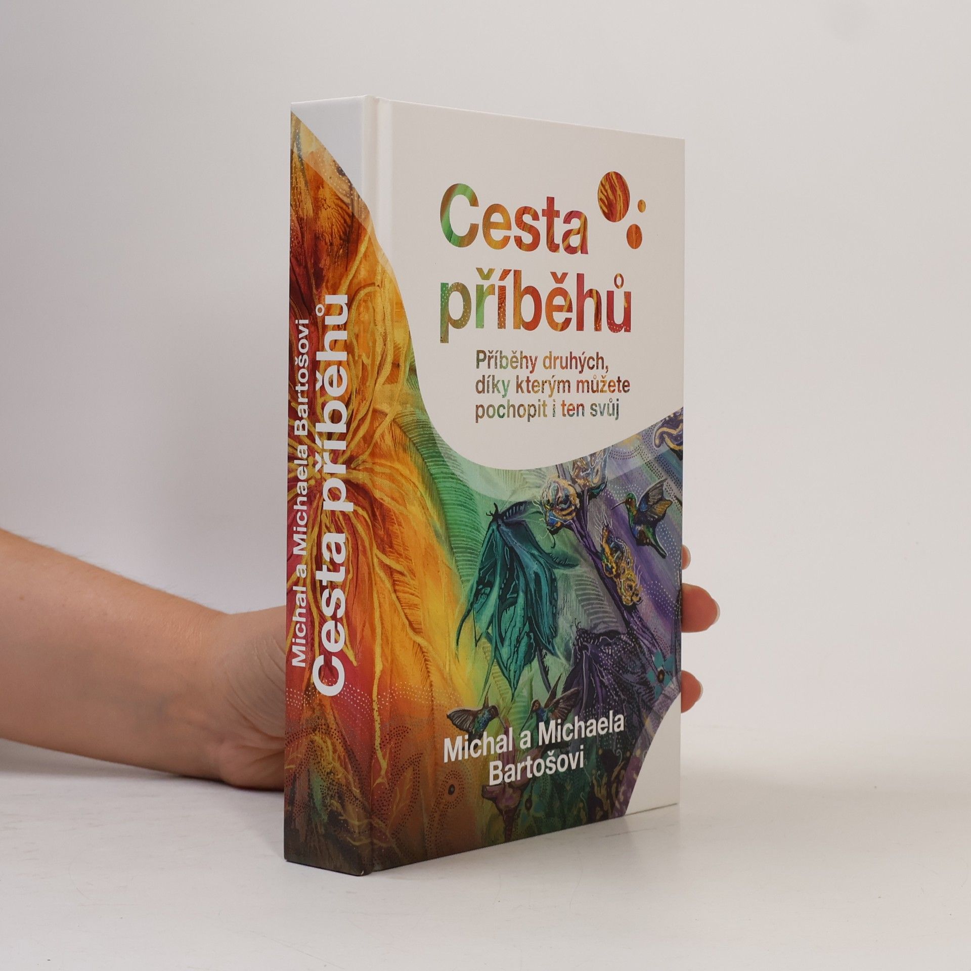 Michaela Bartošová Cesta příběhů : Příběhy druhých, díky kterým můžete pochopit i ten svůj