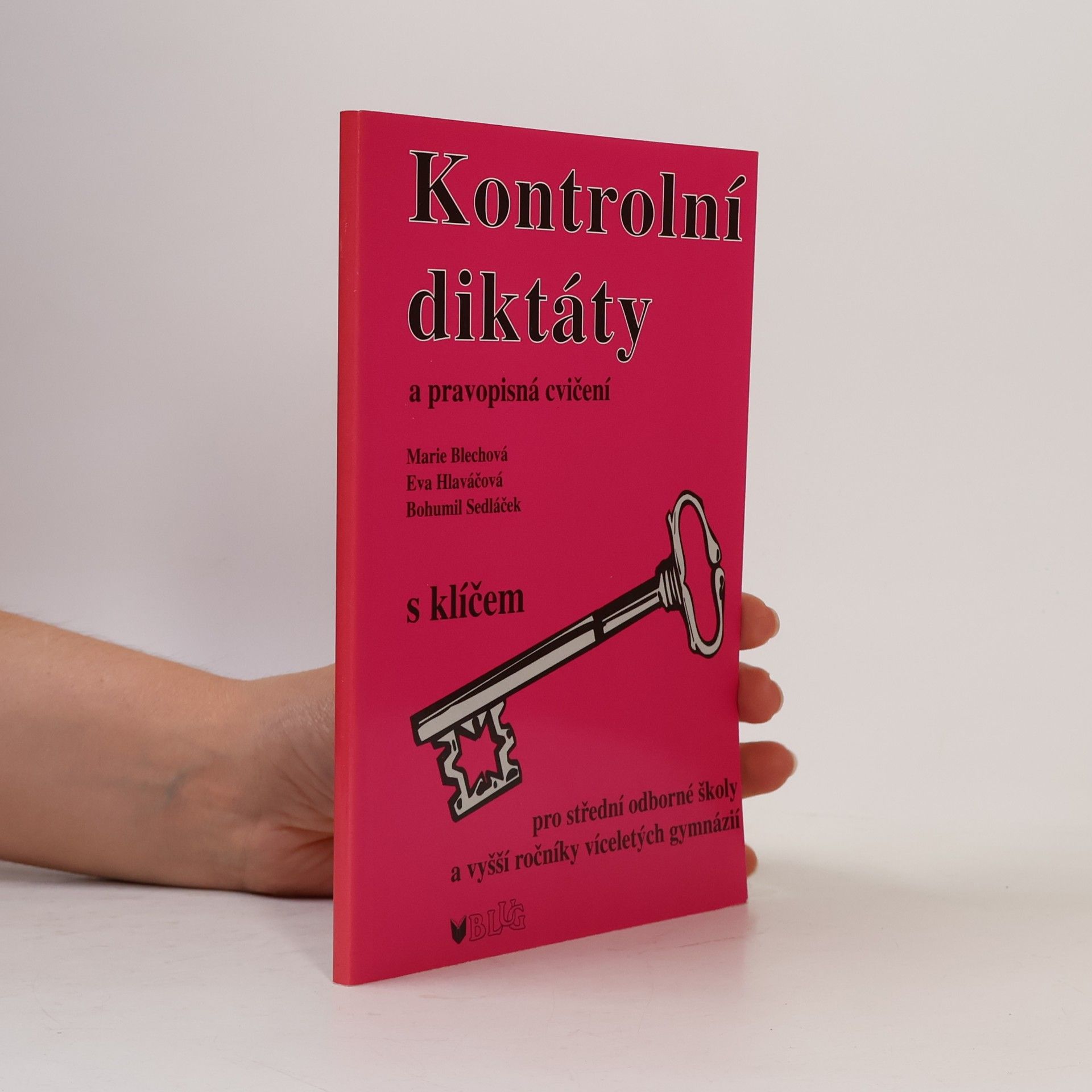 Eva Hlaváčová Kontrolní diktáty a pravopisná cvičení : pro střední odborné školy a vyšší ročníky víceletých gymnázií