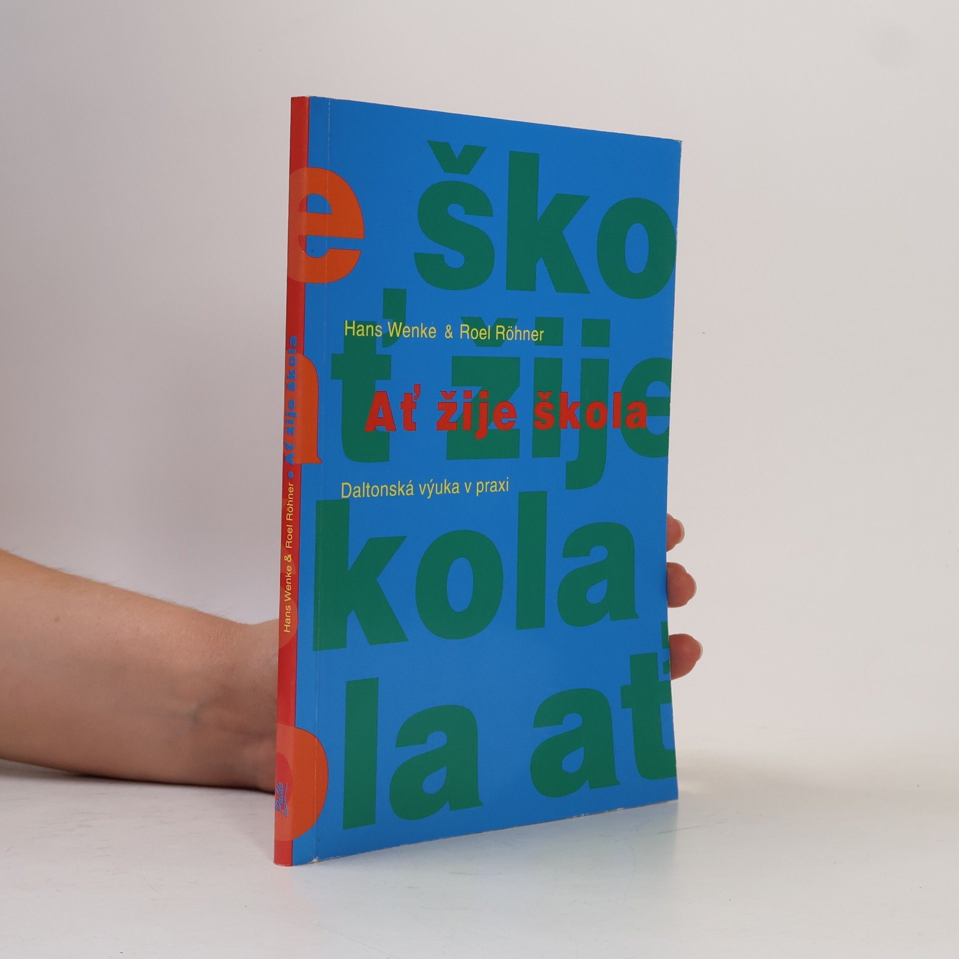 Hans Wenke Ať žije škola : daltonská výuka v praxi