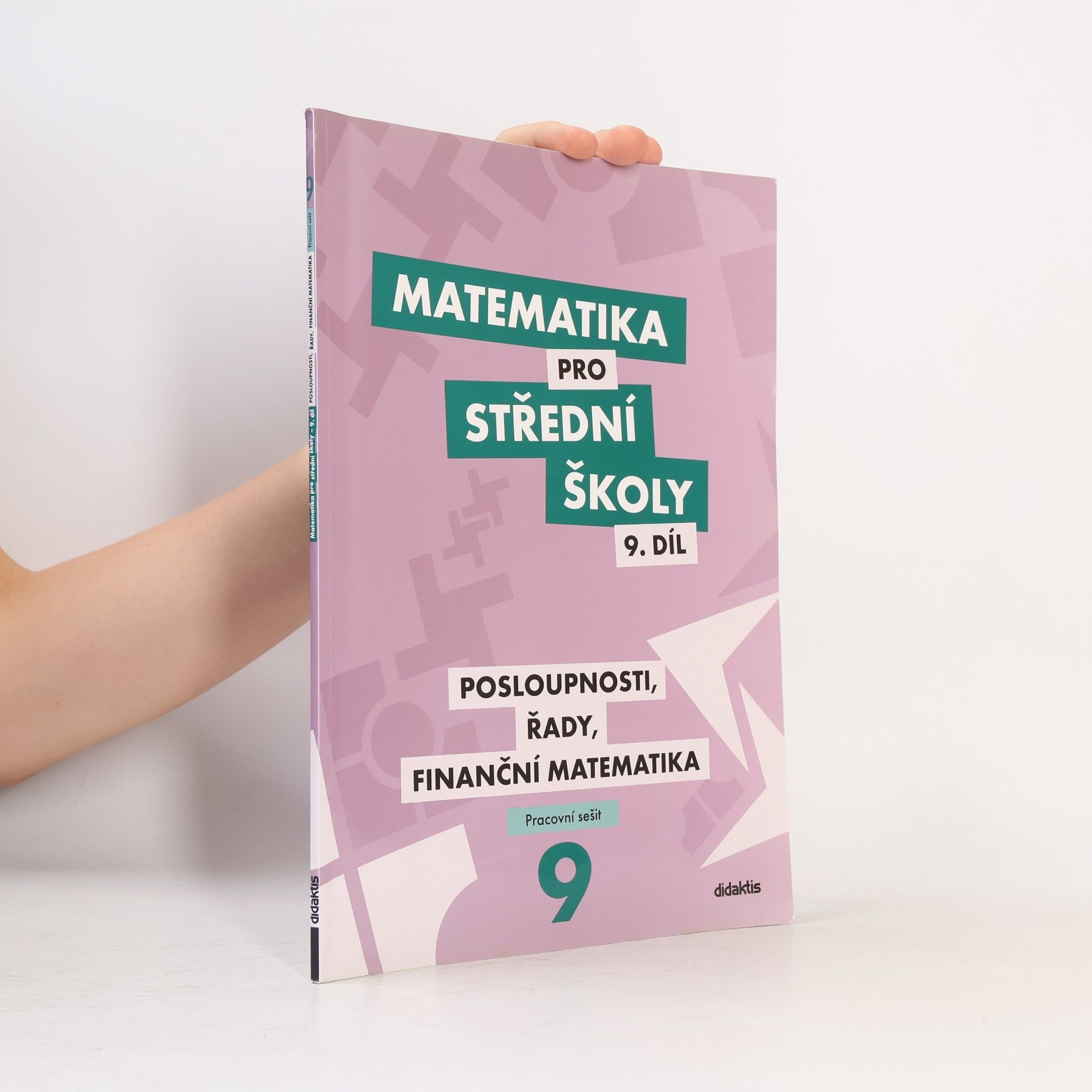 Magda Králová Matematika pro střední školy. 9. díl, Posloupnosti, řady, finanční matematika