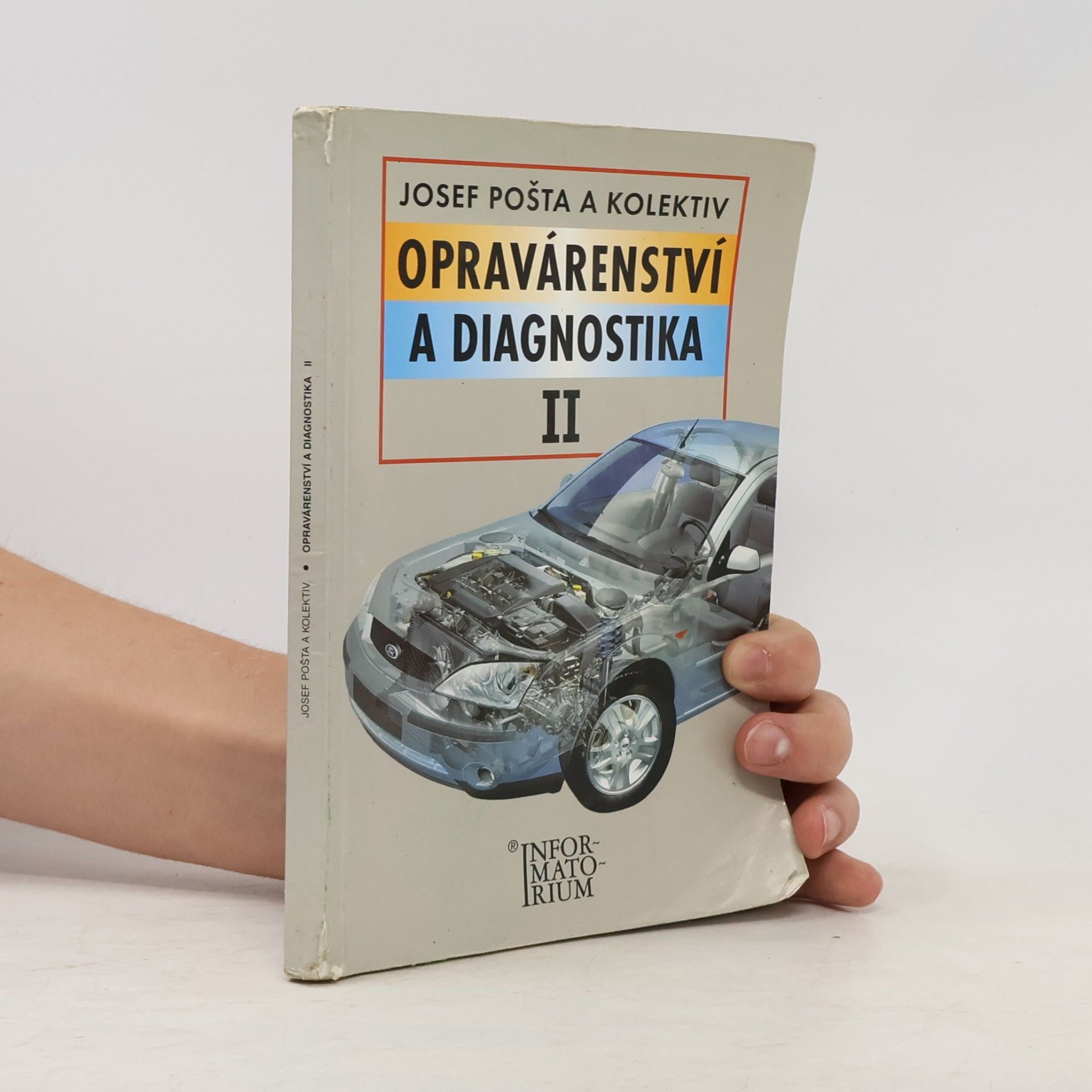 Josef Pošta Opravárenství a diagnostika II : pro 2. ročník UO Automechanik