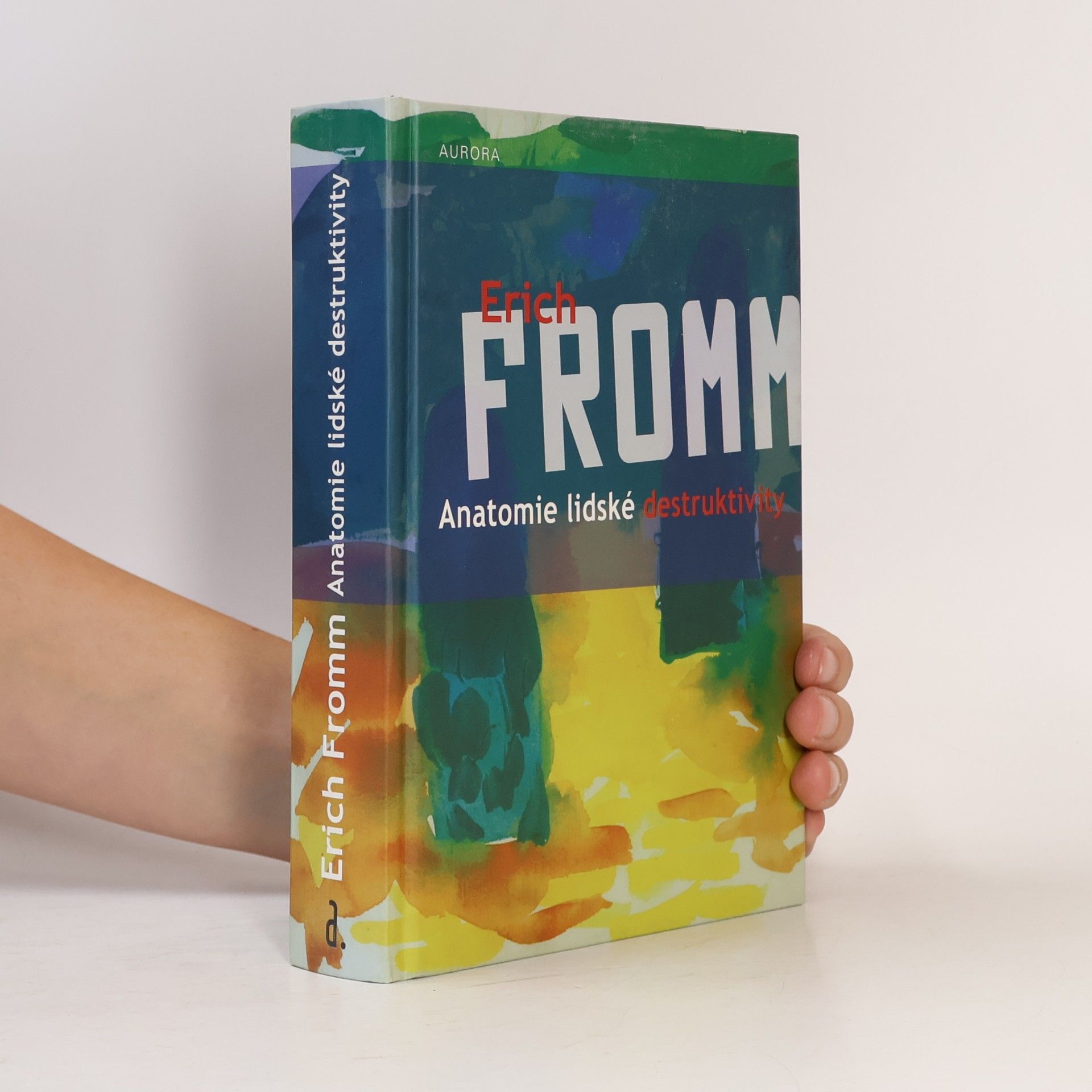 Erich Fromm Anatomie lidské destruktivity
