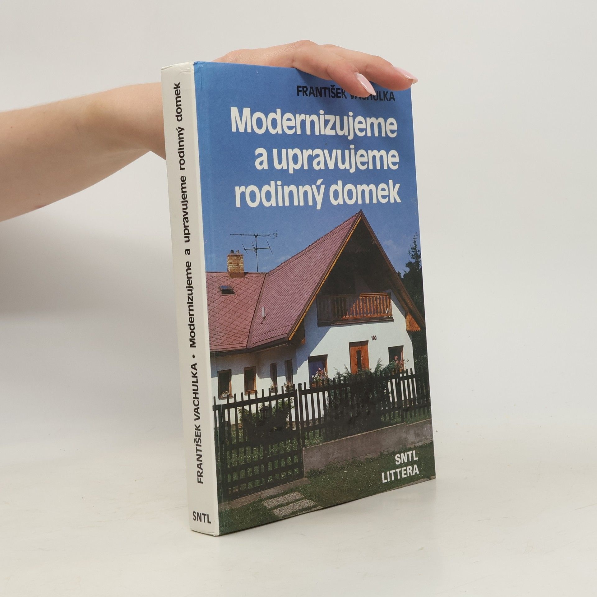 František Vachulka Modernizujeme a upravujeme rodinný domek