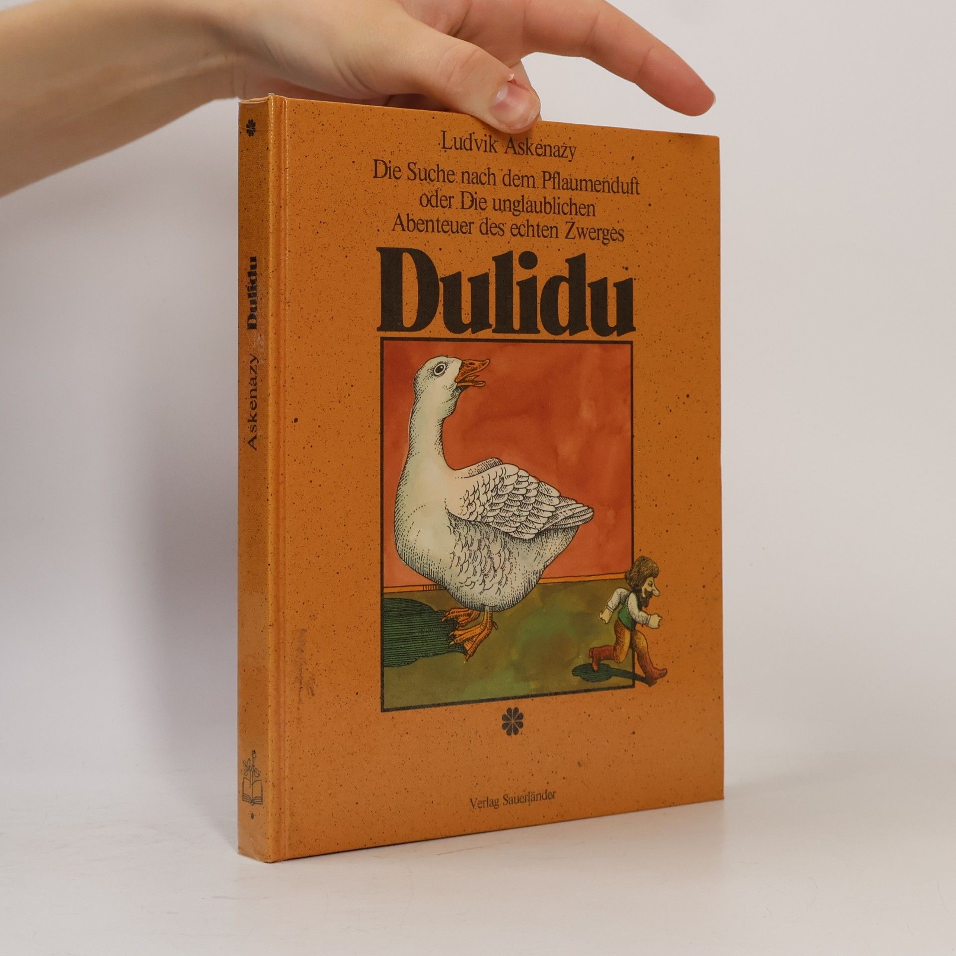 Ludvík Aškenazy Die Suche nach dem Pflaumenduft oder die unglaublichen Abenteuer des echten Zwerges Dulidu