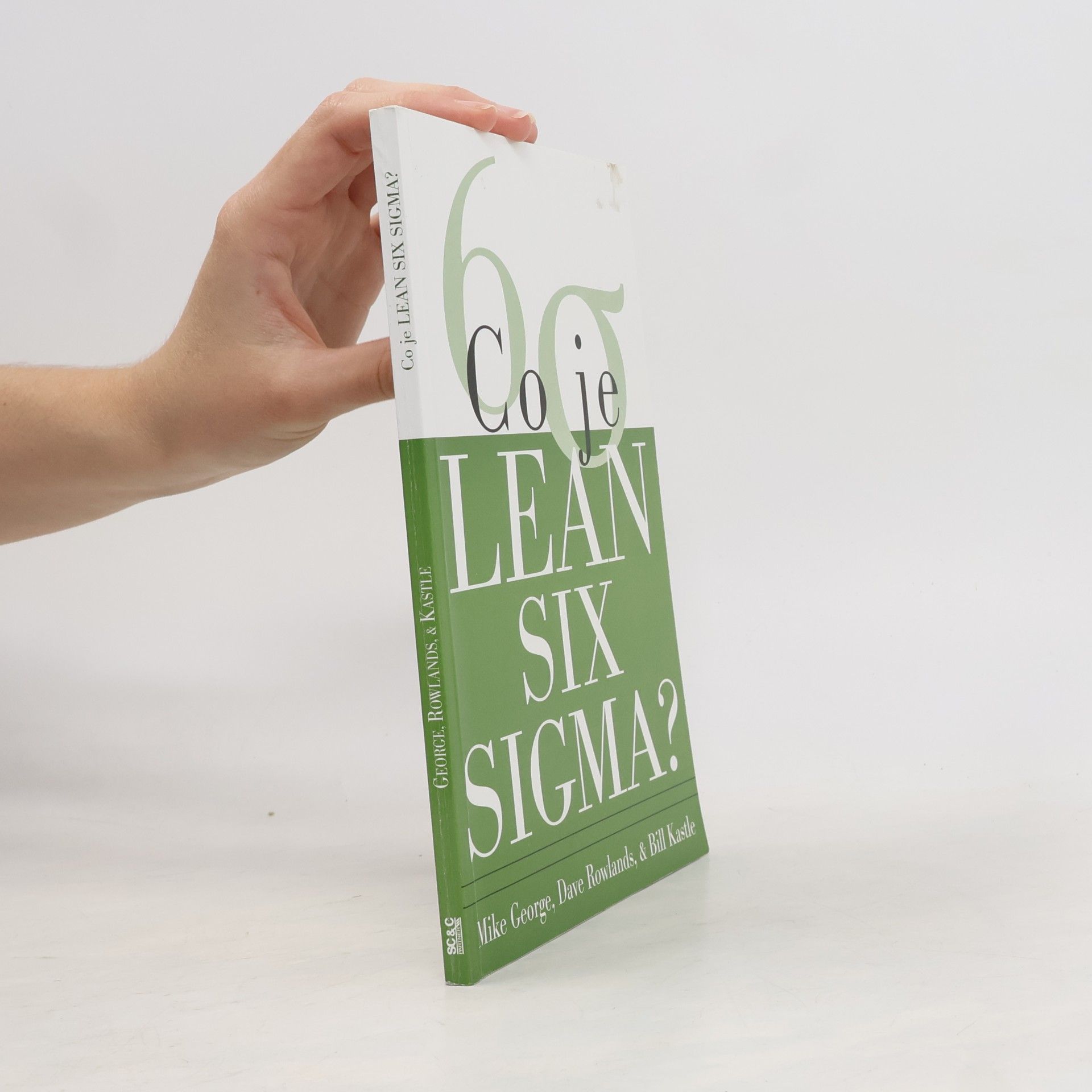 Bill Kastle Co je Lean Six Sigma?