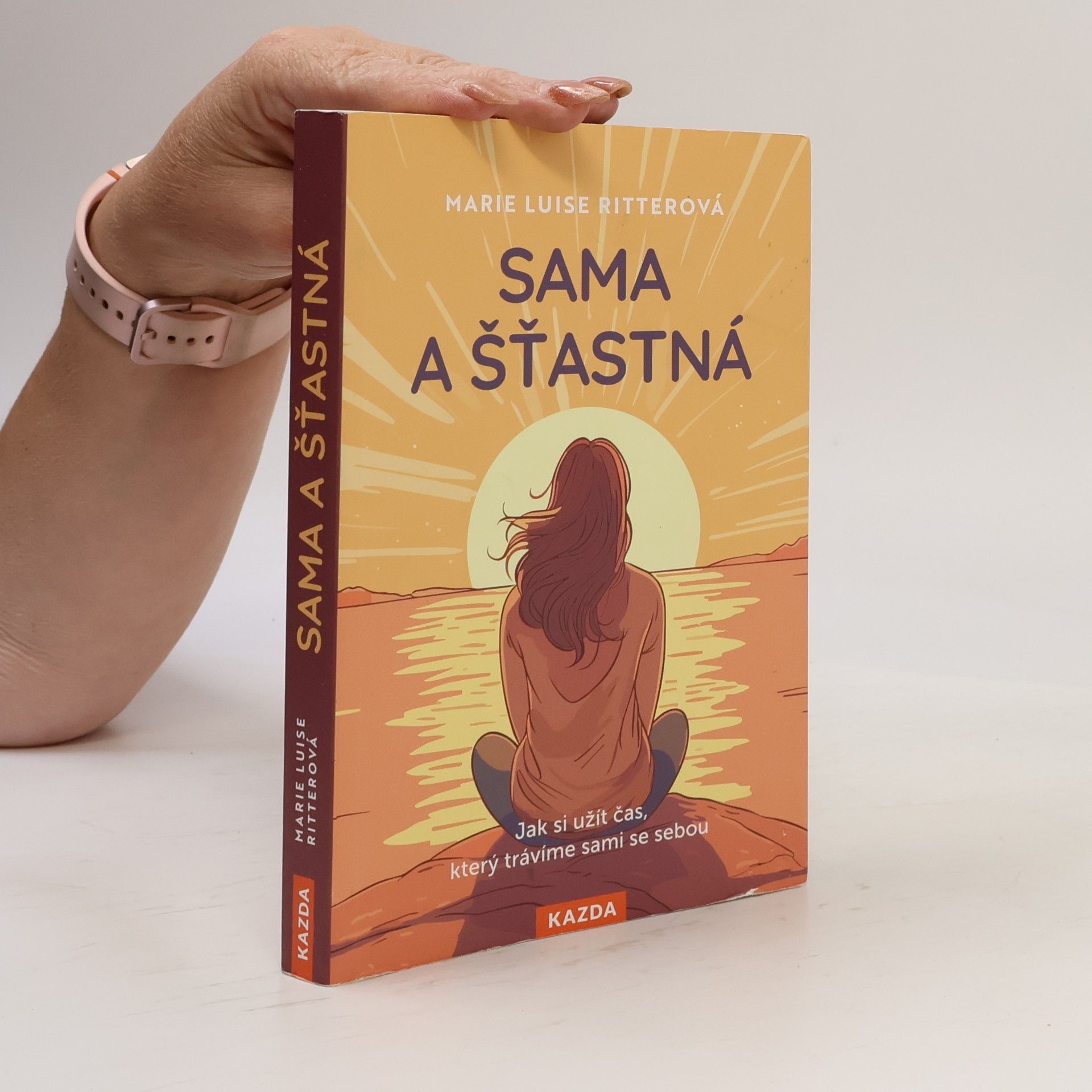 Marie Luise Ritter Sama a šťastná. Jak si užít čas, který trávíme sami se sebou