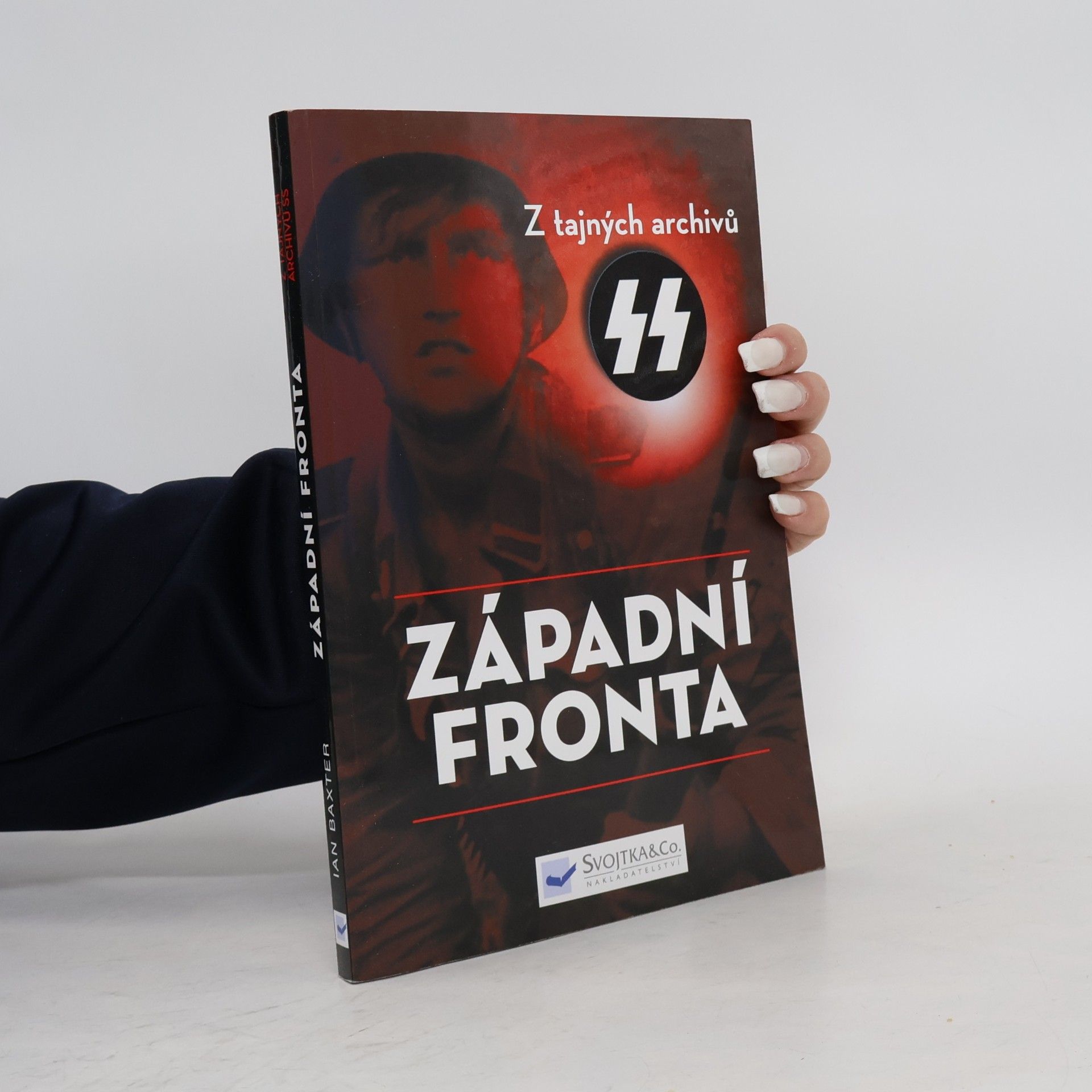 Ian Baxter Západní fronta. Z tajných archivů SS
