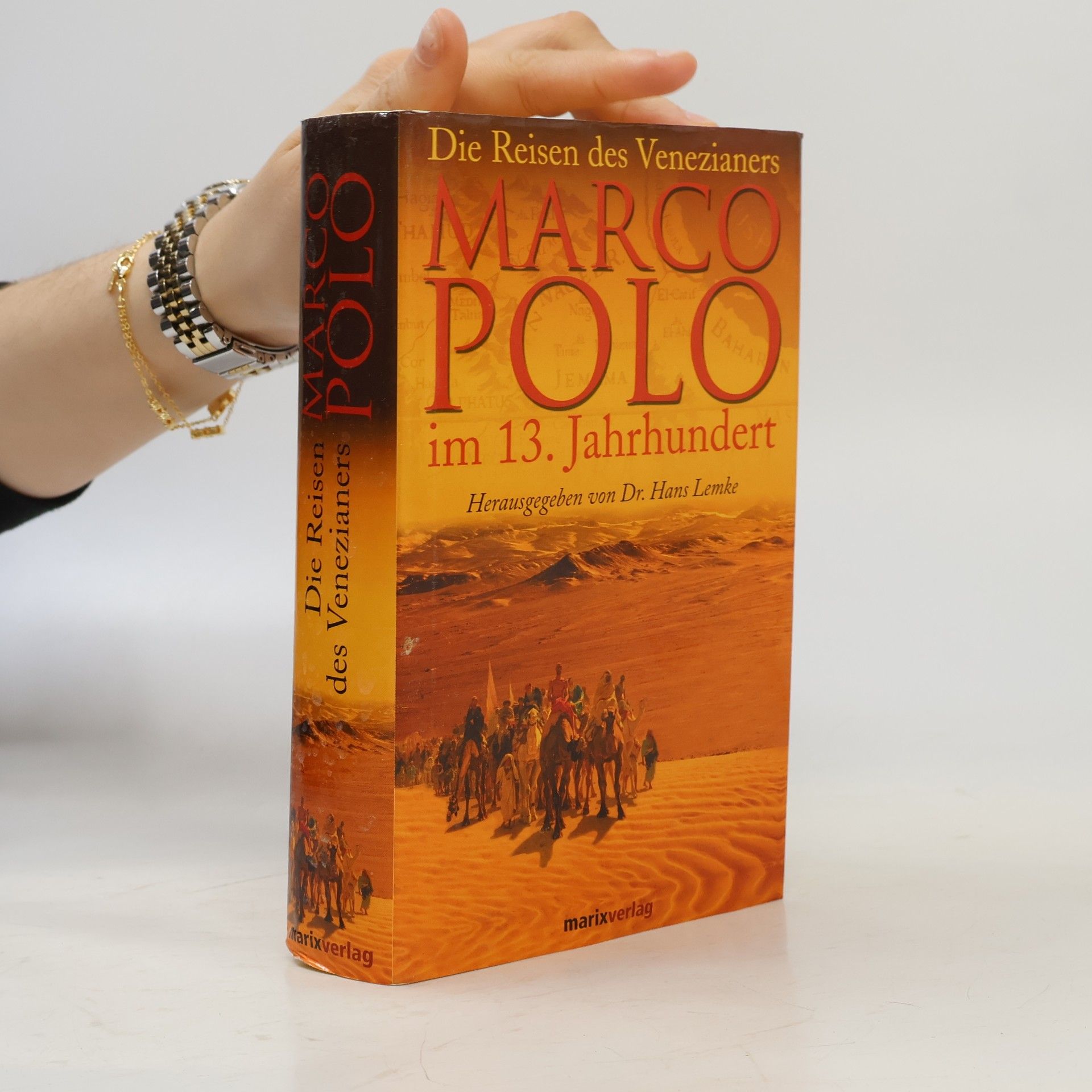 Marco Polo Die Reisen des Venezianers Marco Polo im 13. Jahrhundert