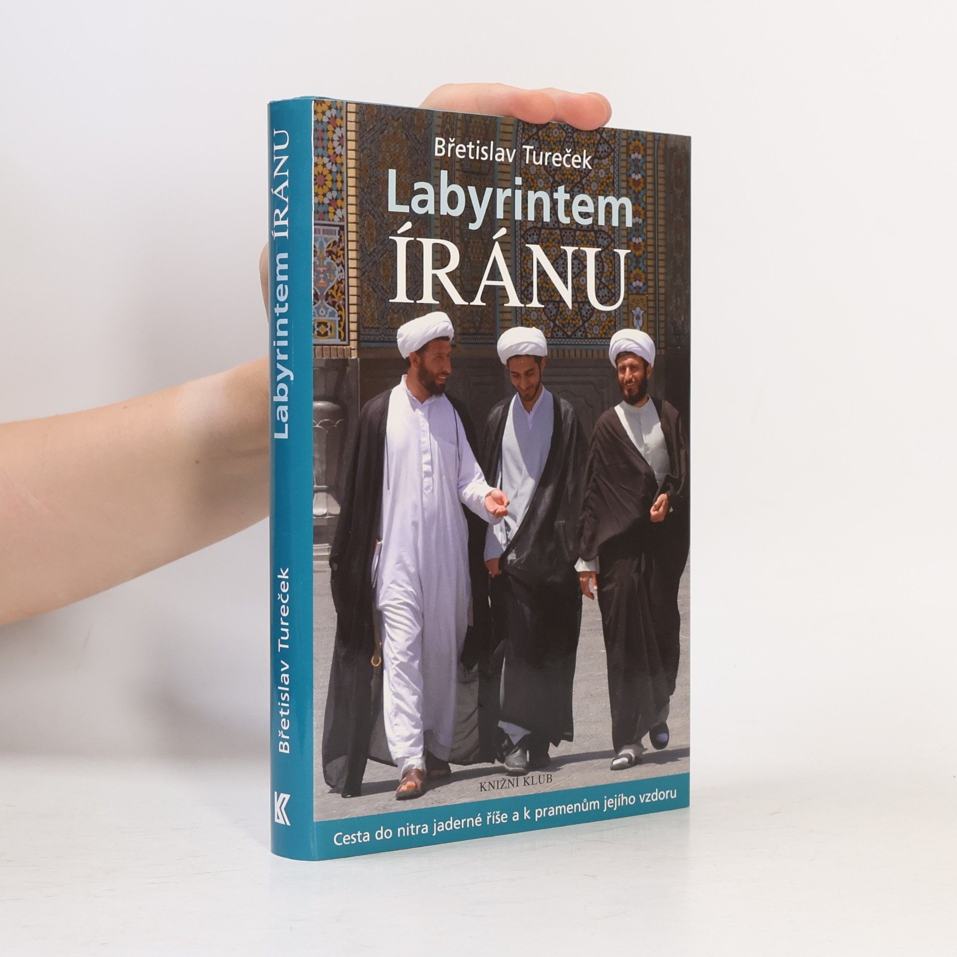 Břetislav Tureček Labyrintem Íránu