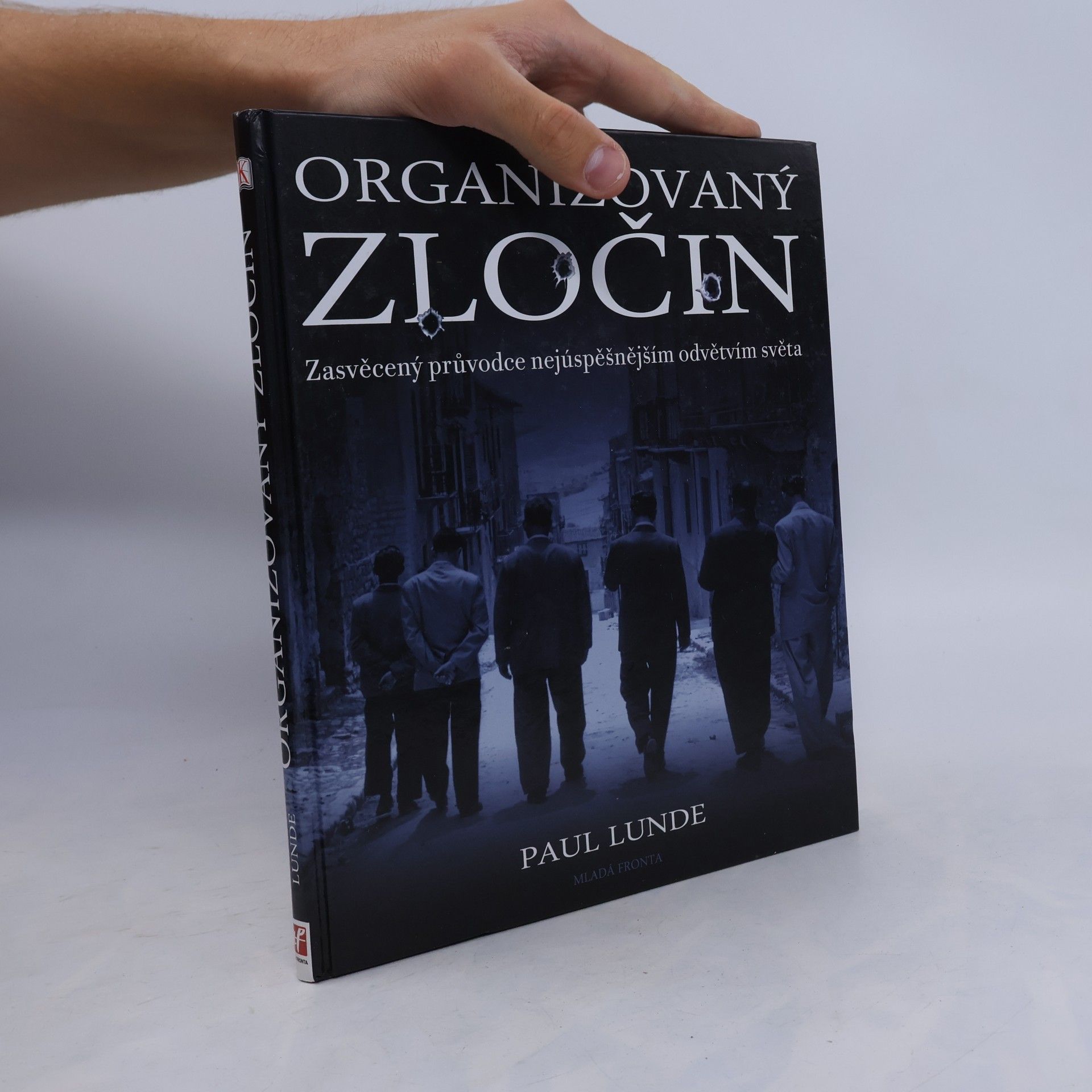 Organizovaný zločin. Zasvěcený průvodce nejúspěšnějším odvětvím světa