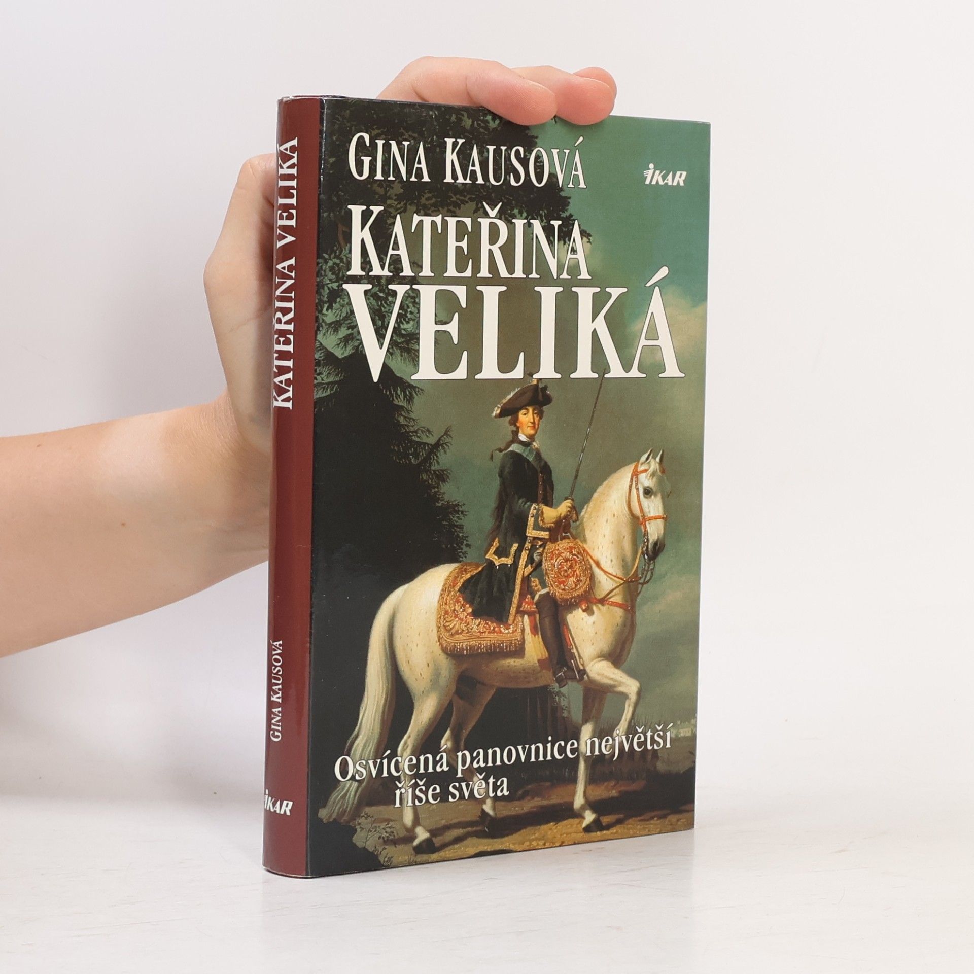 Gina Kaus Kateřina Veliká. Osvícená panovnice největší říše světa
