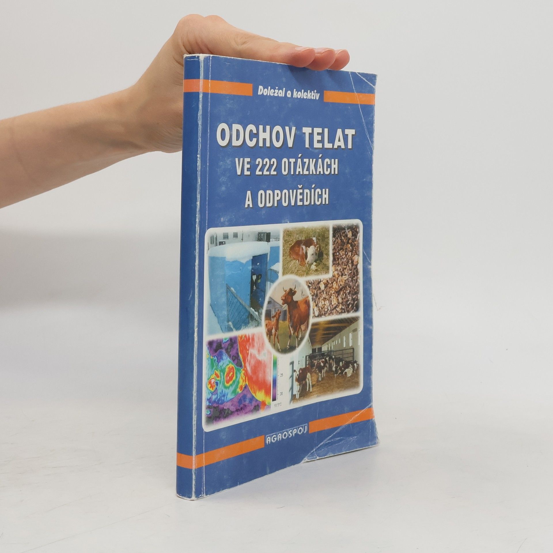 Doležal A Kolektiv Odchov telat ve 222 otázkách a odpovědích