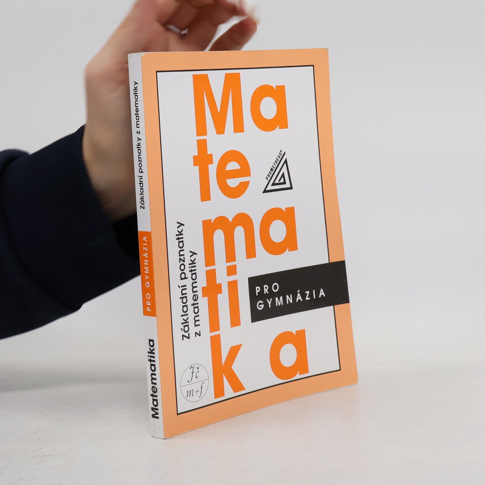 Ivan Bušek Matematika pro gymnázia. Základní poznatky z matematiky