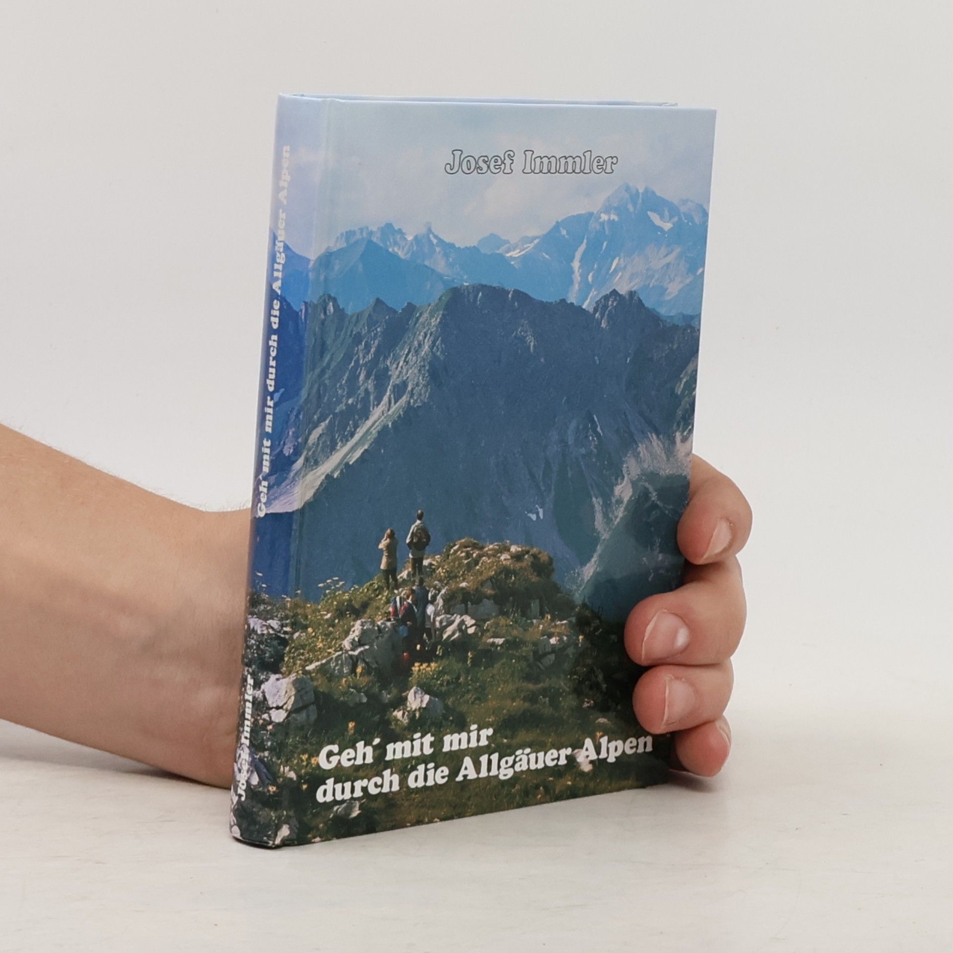 Josef Immler Geh' mit mir durch die Allgäuer Alpen