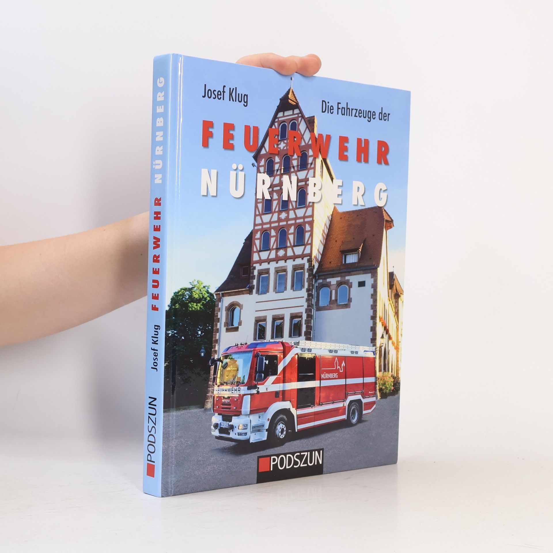 Josef Klug Die Fahrzeuge der Feuerwehr Nürnberg