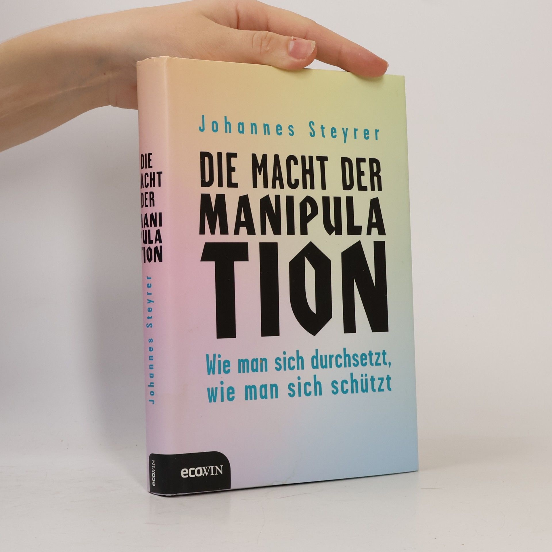 Johannes Steyrer Die Macht der Manipulation