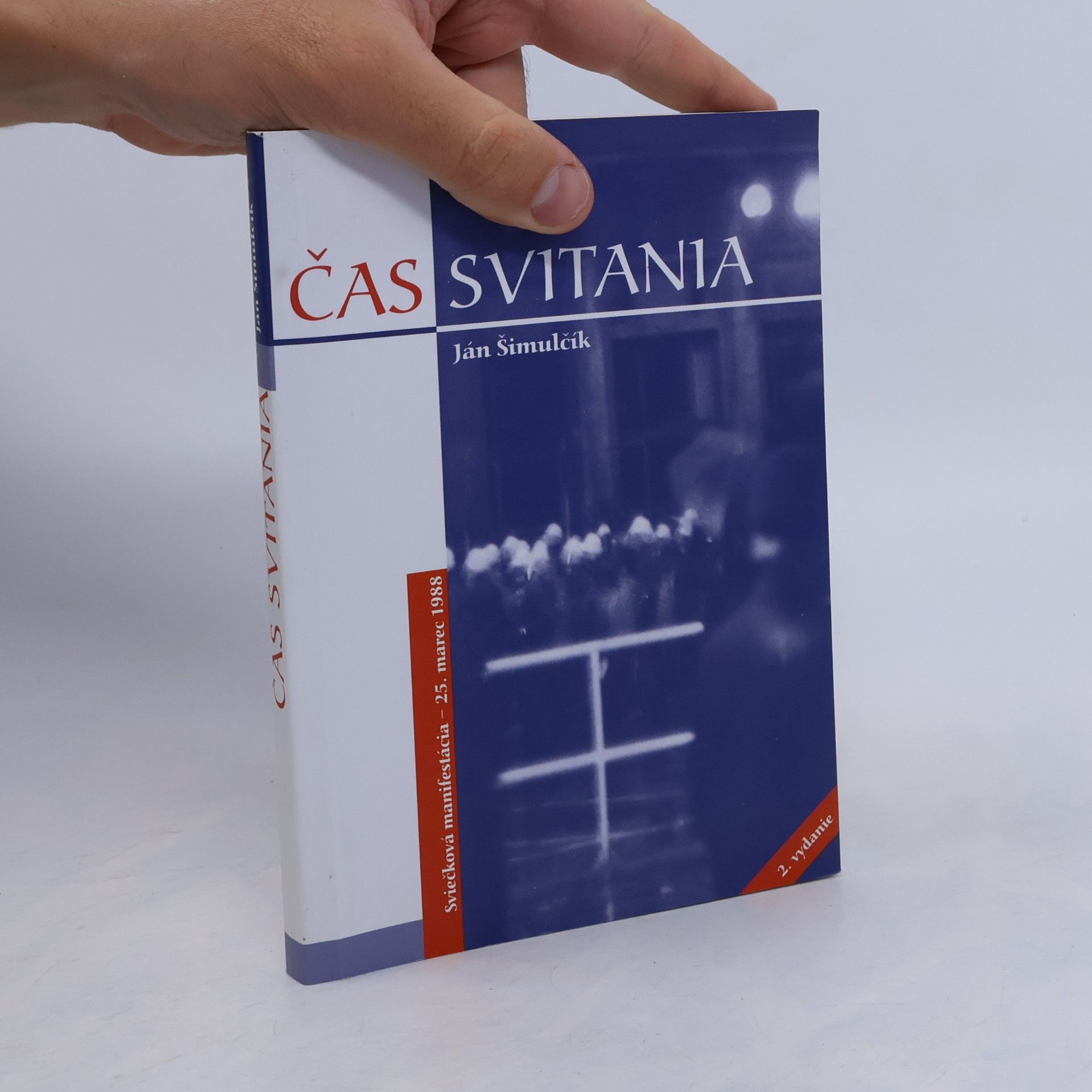 Ján Šimulčík Čas svitania : sviečková manifestácia - 25. marec 1988