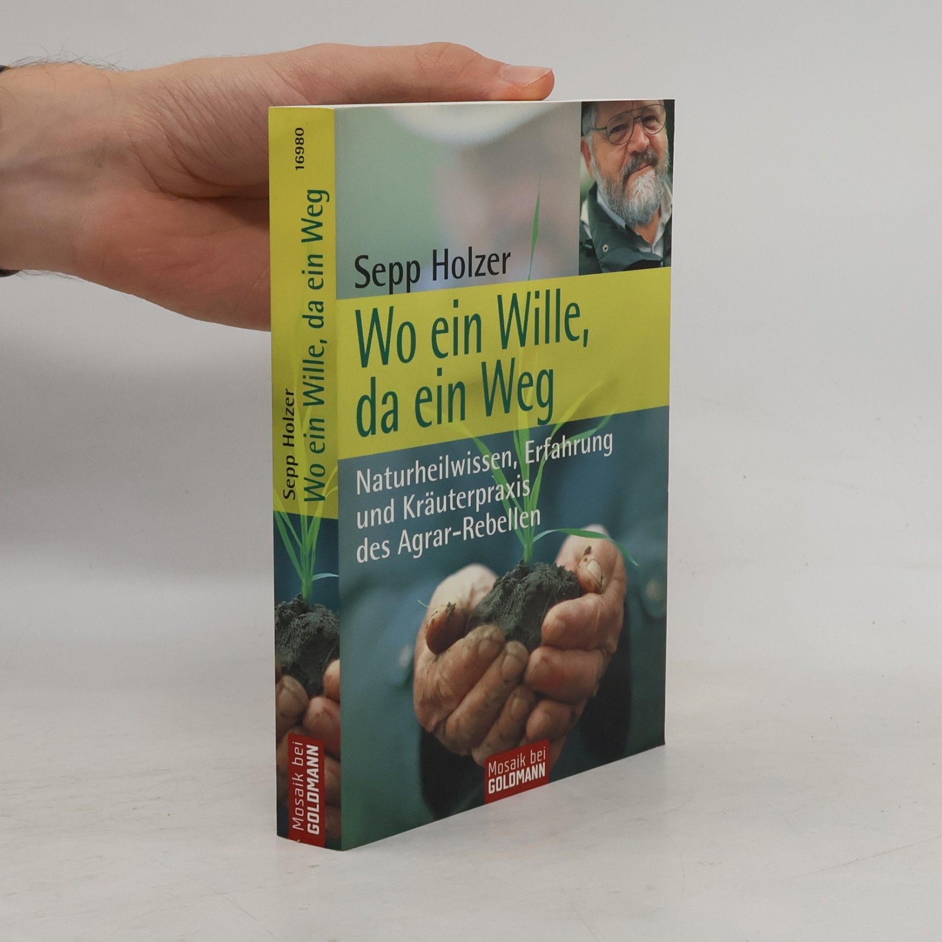 Sepp Holzer Wo ein Wille, da ein Weg