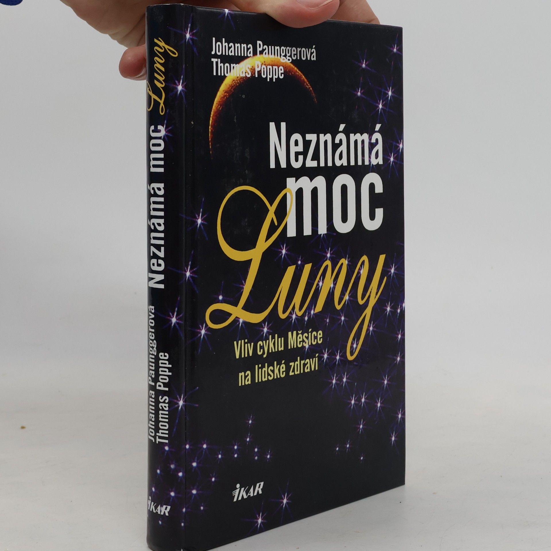 Johanna Paungger Poppe Neznámá moc Luny. Vliv cyklu Měsíce na lidské zdraví