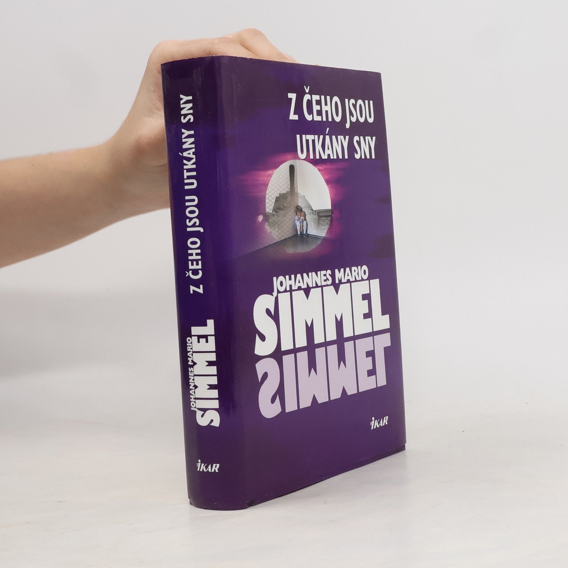 Johannes Mario Simmel Z čeho jsou utkány sny