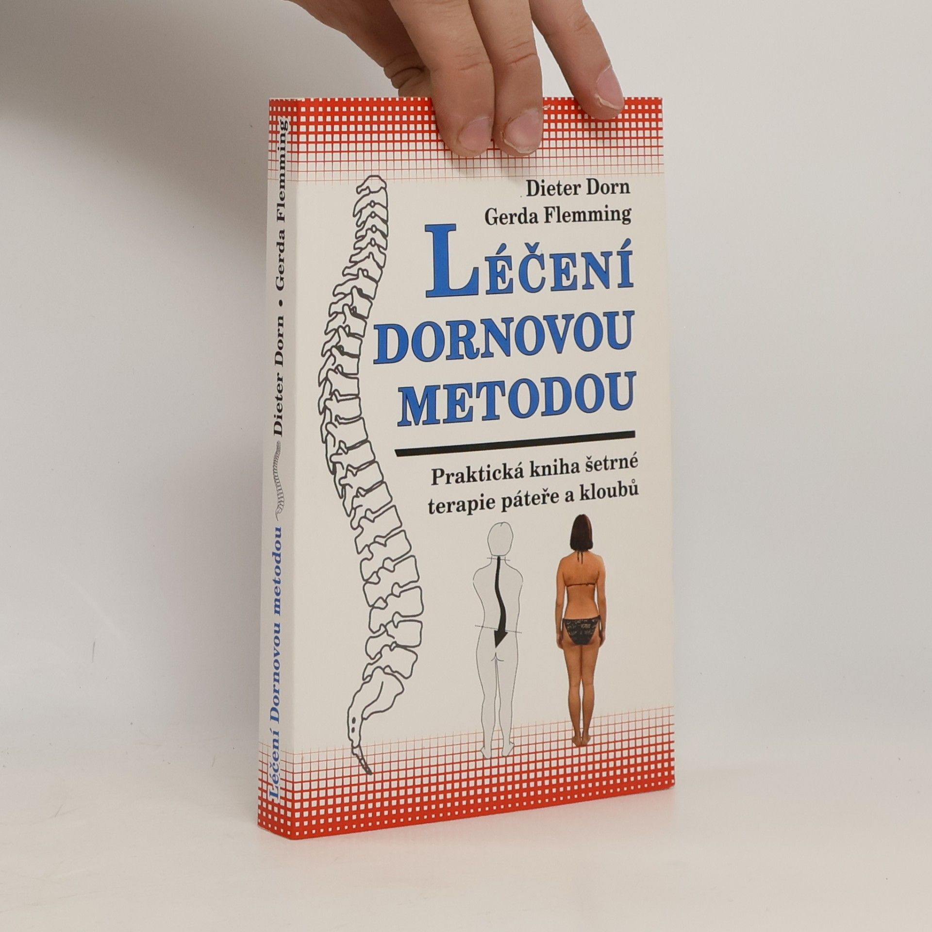 Dieter Dorn Léčení Dornovou metodou. Praktická kniha šetrné terapie páteře a kloubů
