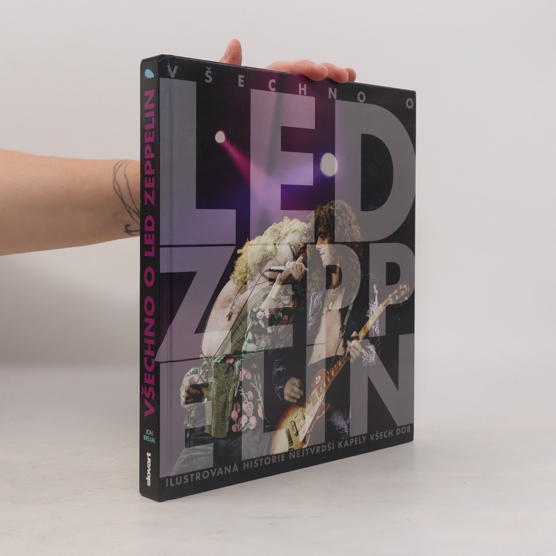 Jon Bream Všechno o Led Zeppelin: ilustrovaná historie nejtvrdší kapely všech dob
