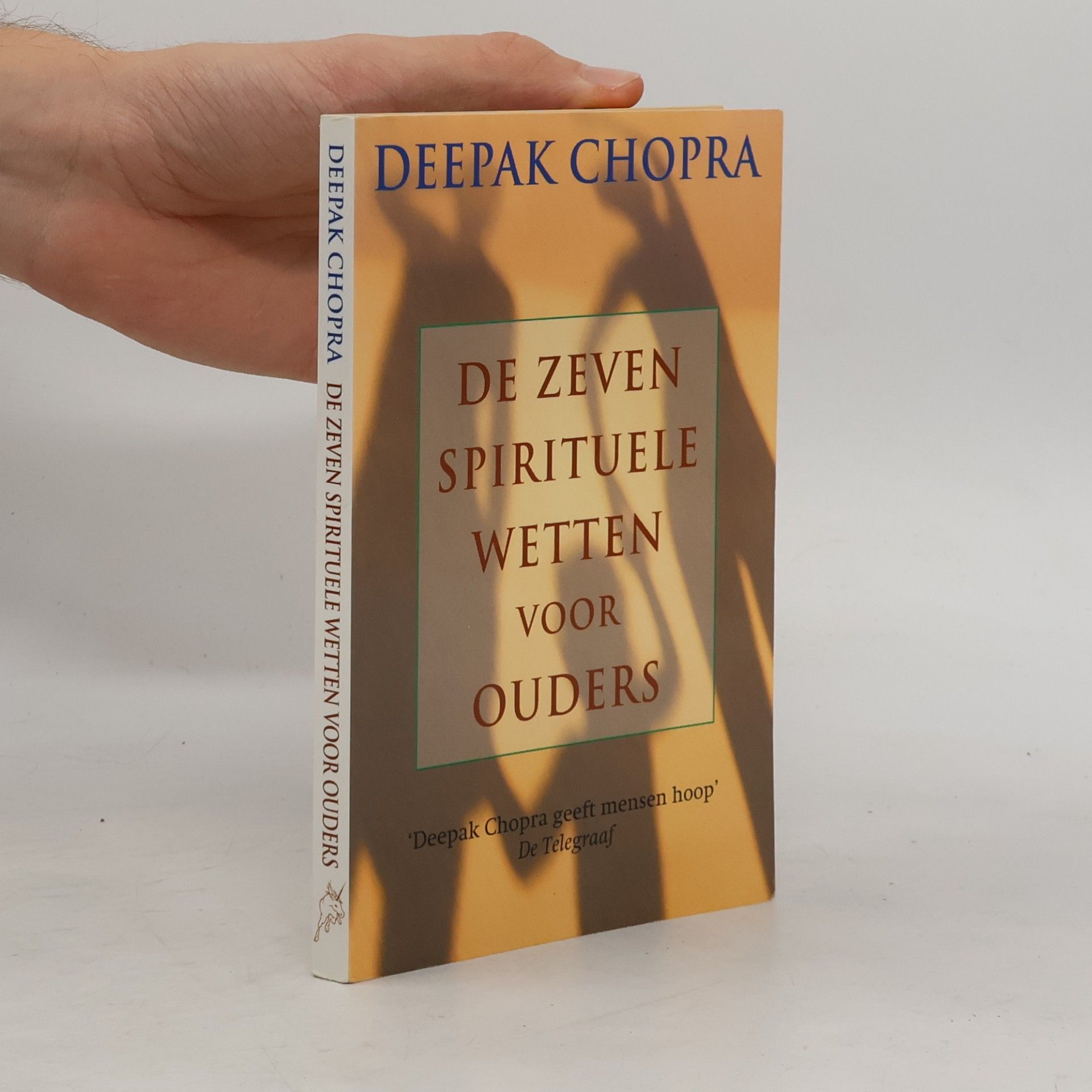 Deepak Chopra De Zeven Spirituele Wetten Voor Ouders